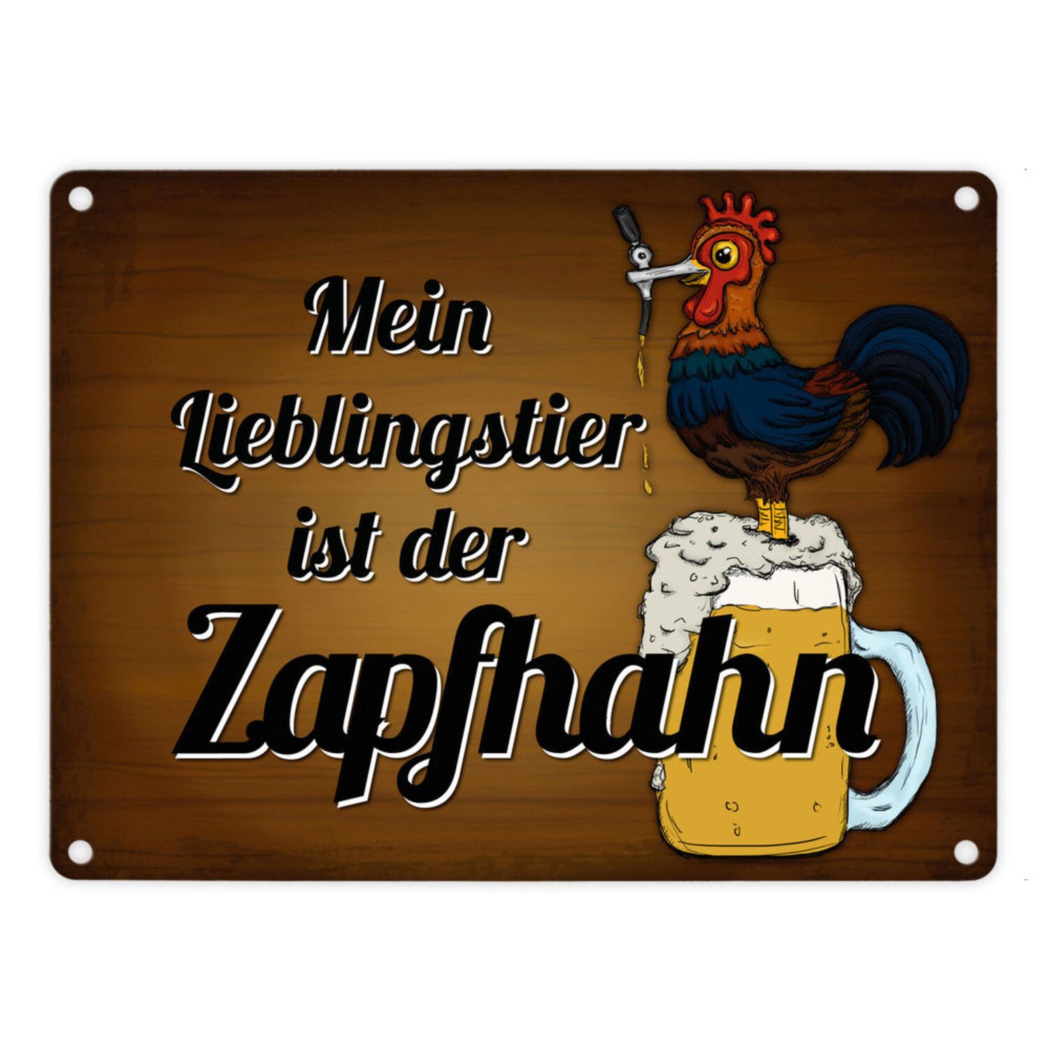 Metallschild Metallschild mit Spruch: Mein Lieblingstier ist der Zapfhahn