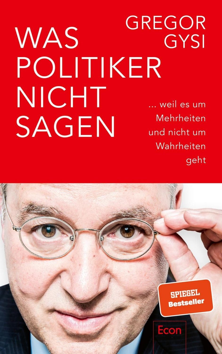 Sachbuch Was Politiker nicht sagen ... weil es um Mehrheiten und nicht um Wahrh Gregor Gysi