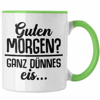 Trendation Tasse Trendation - Guten Morgen? Ganz Dünnes Eis Tasse Geschenk Lehrer