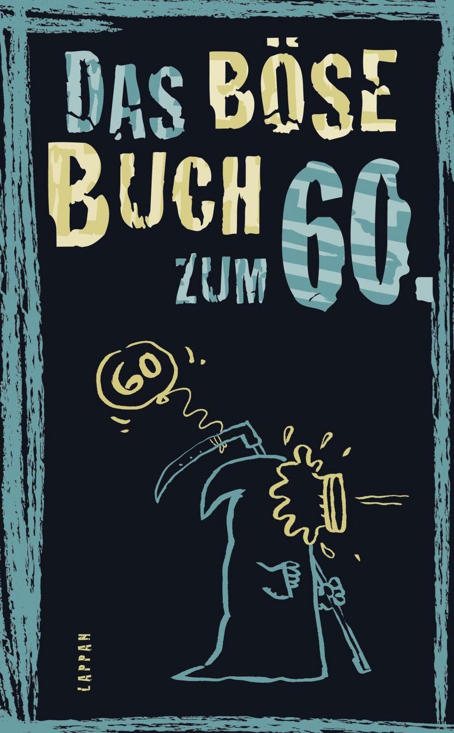 Das böse Buch zum 60 / Peter Gitzinger, Linus Höke, Roger Schmelzer