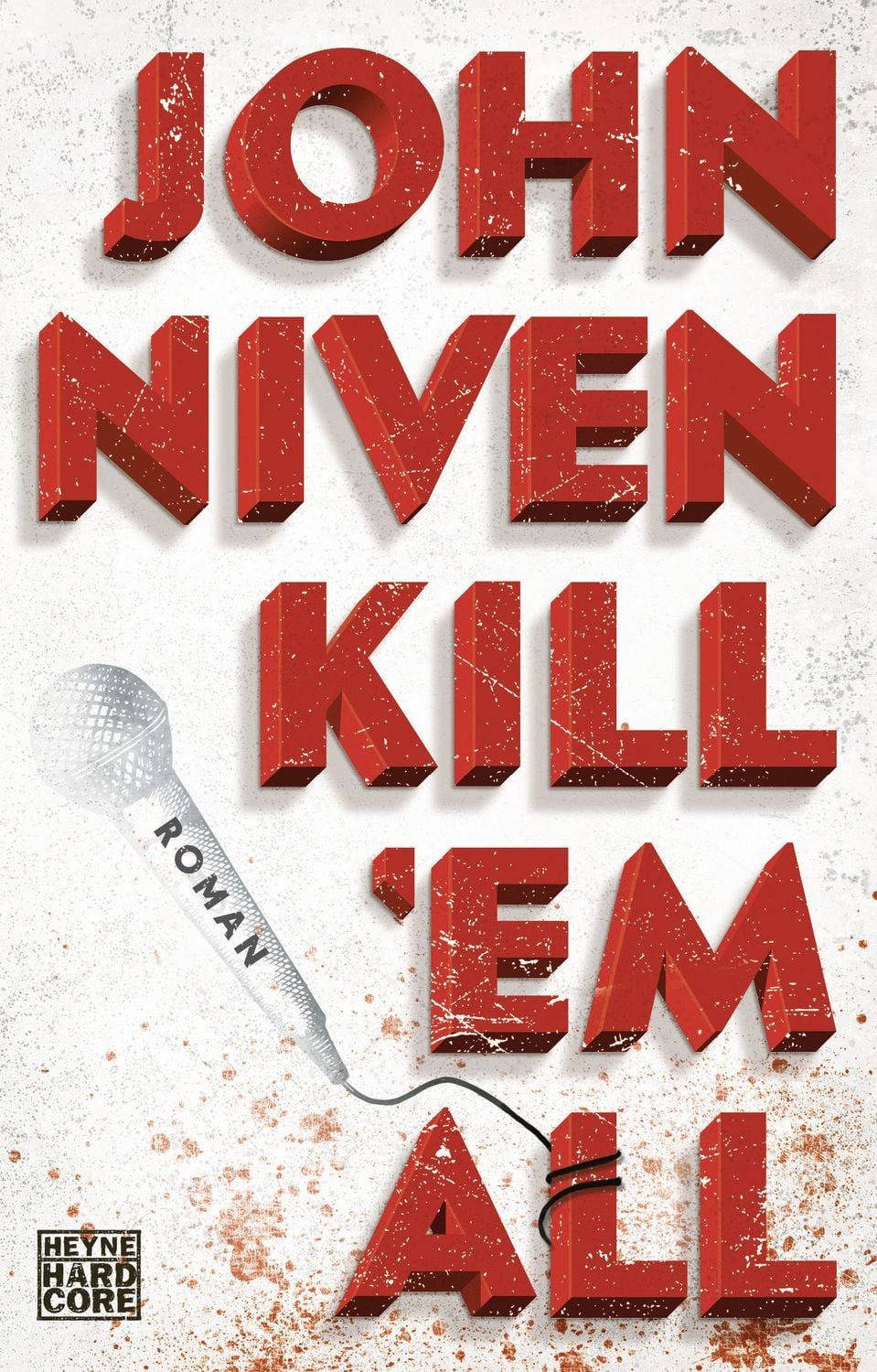 Kill 'em all / John Niven, Roman