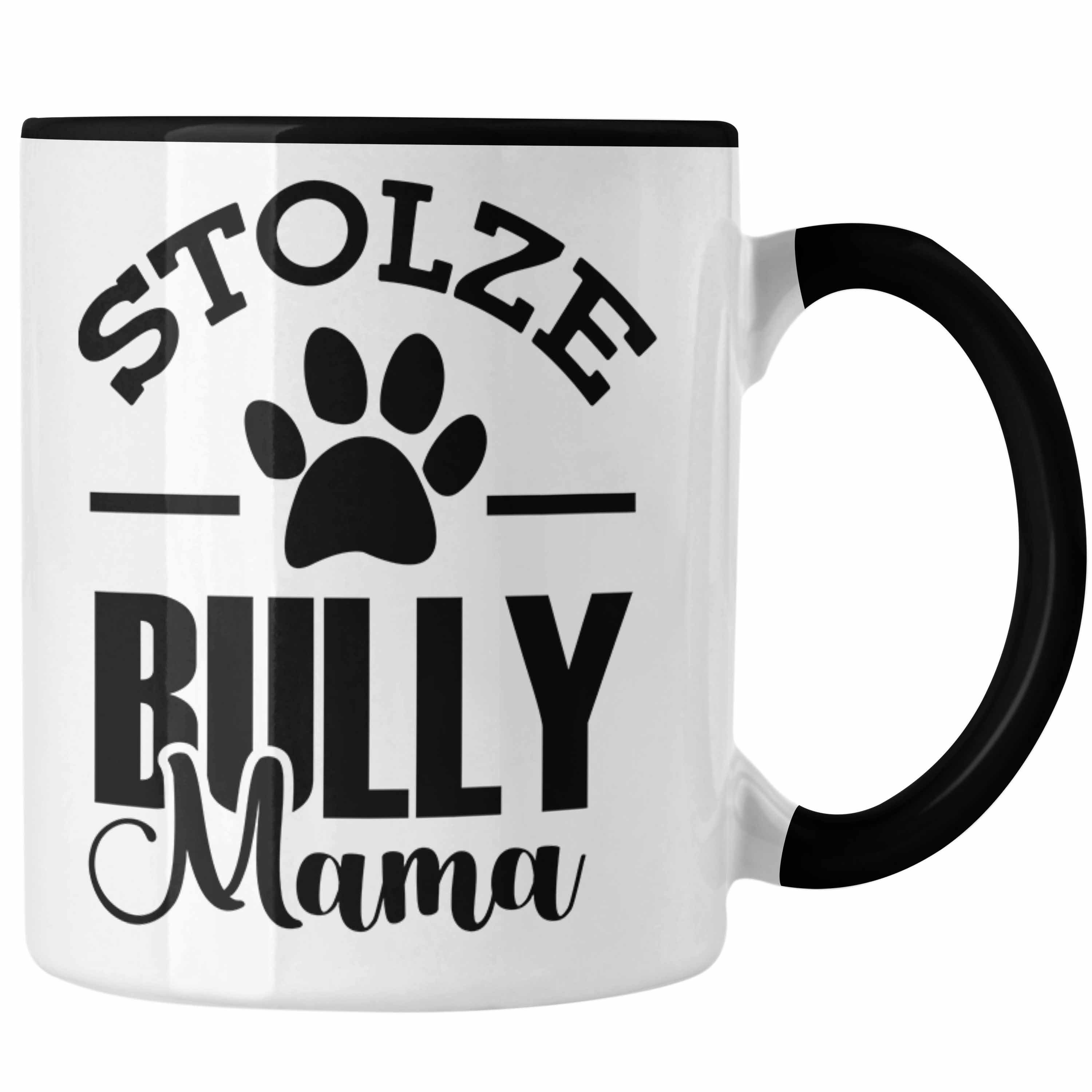 Trendation Tasse Hunde Tasse Geschenk für stolze Bully-Mamas Bully Hunde Geschenkidee Schwarz
