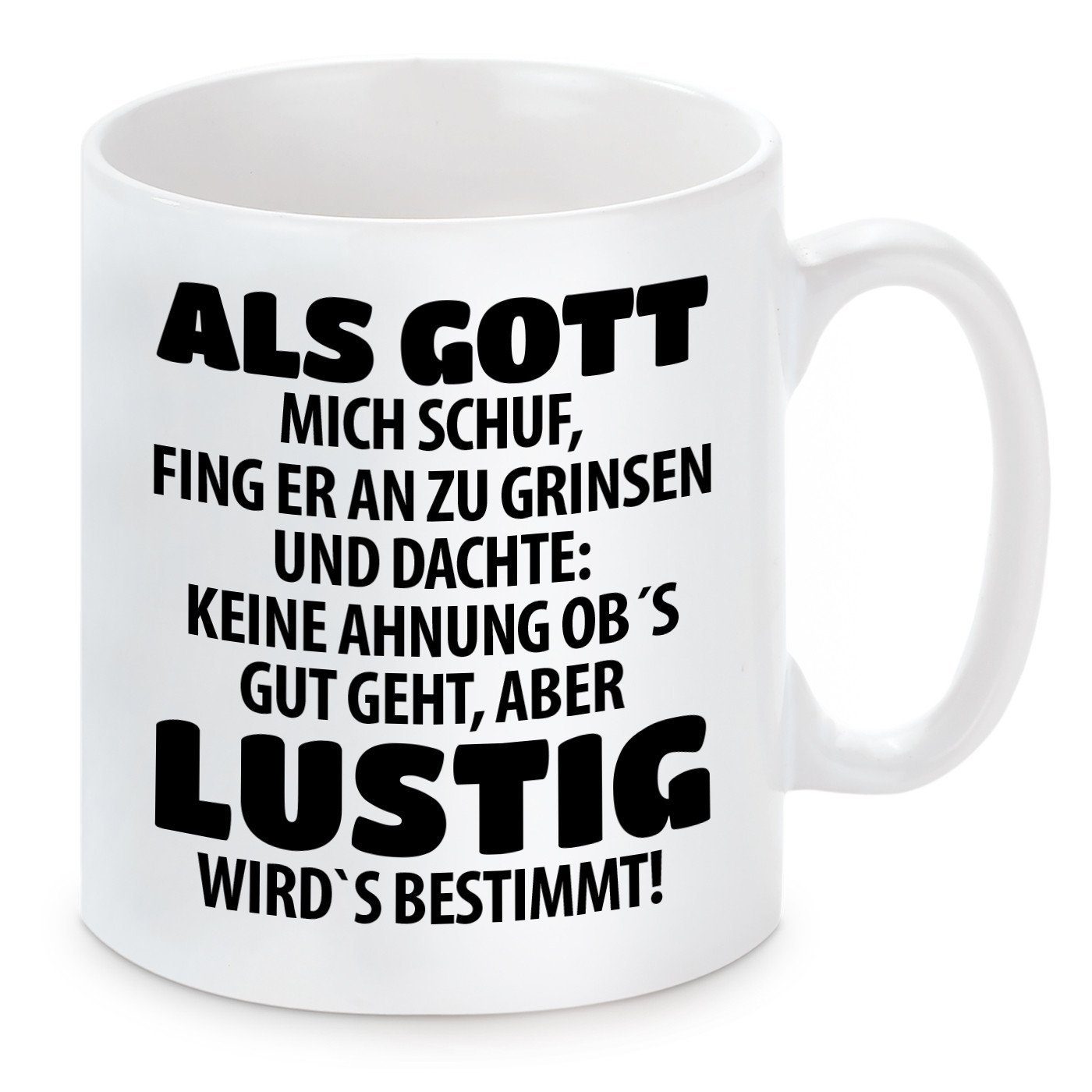 Herzbotschaft Tasse Kaffeebecher mit Motiv Als Gott mich schuf, Keramik, Kaffeetasse spülmaschinenfest und mikrowellengeeignet