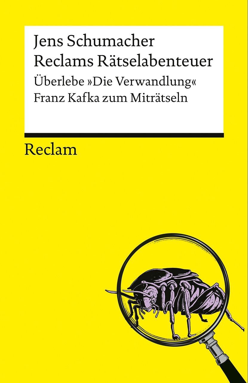 Reclams Rätselabenteuer. Überlebe ""Die Verwandlung"". Franz Kafka zum / Jens Schumacher, Der interaktive Rätselspaß zu Kafkas zeitlosem Klassiker
