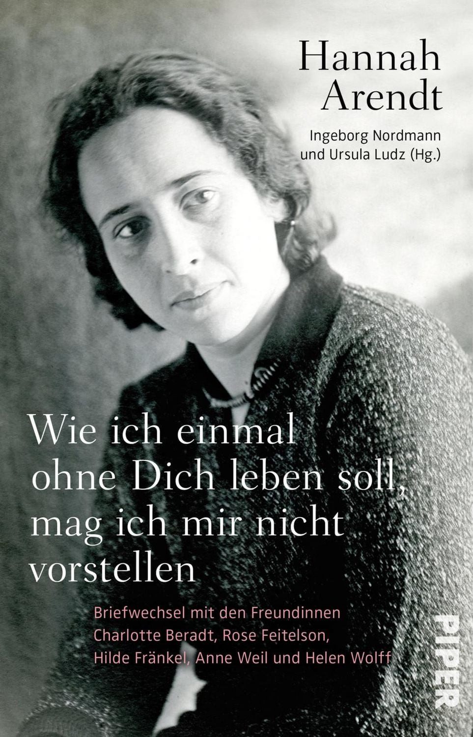 Sachbuch Wie ich einmal ohne Dich leben soll, mag ich mir nicht vorstellen Brie Hannah Arendt