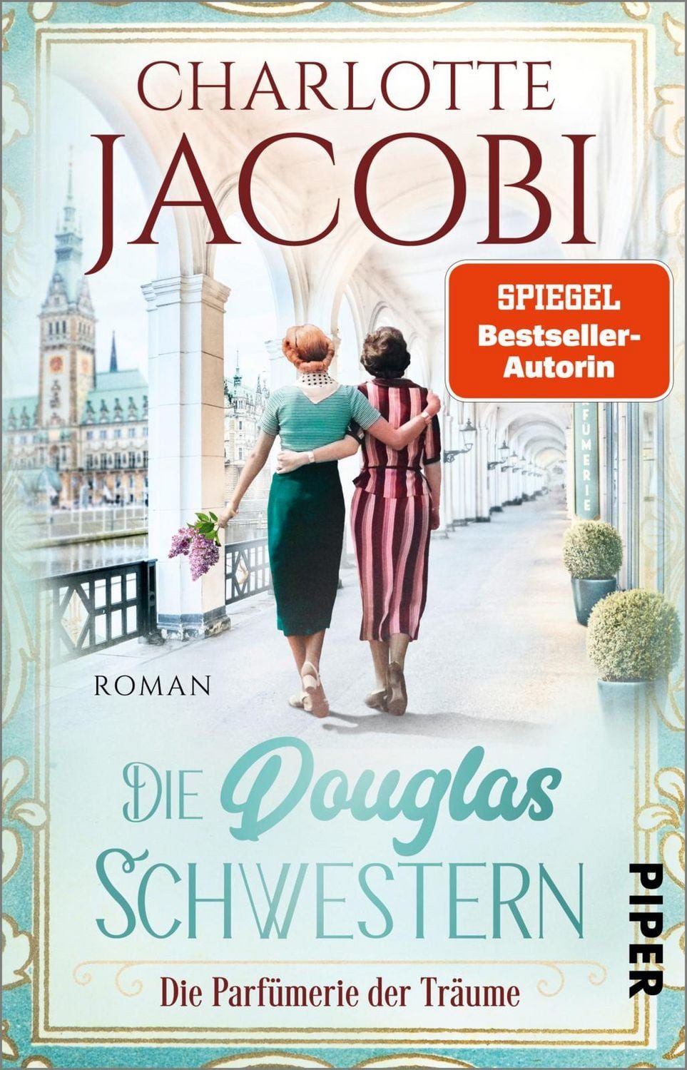 Die Douglas-Schwestern – Die Parfümerie der Träume / Charlotte Jacobi