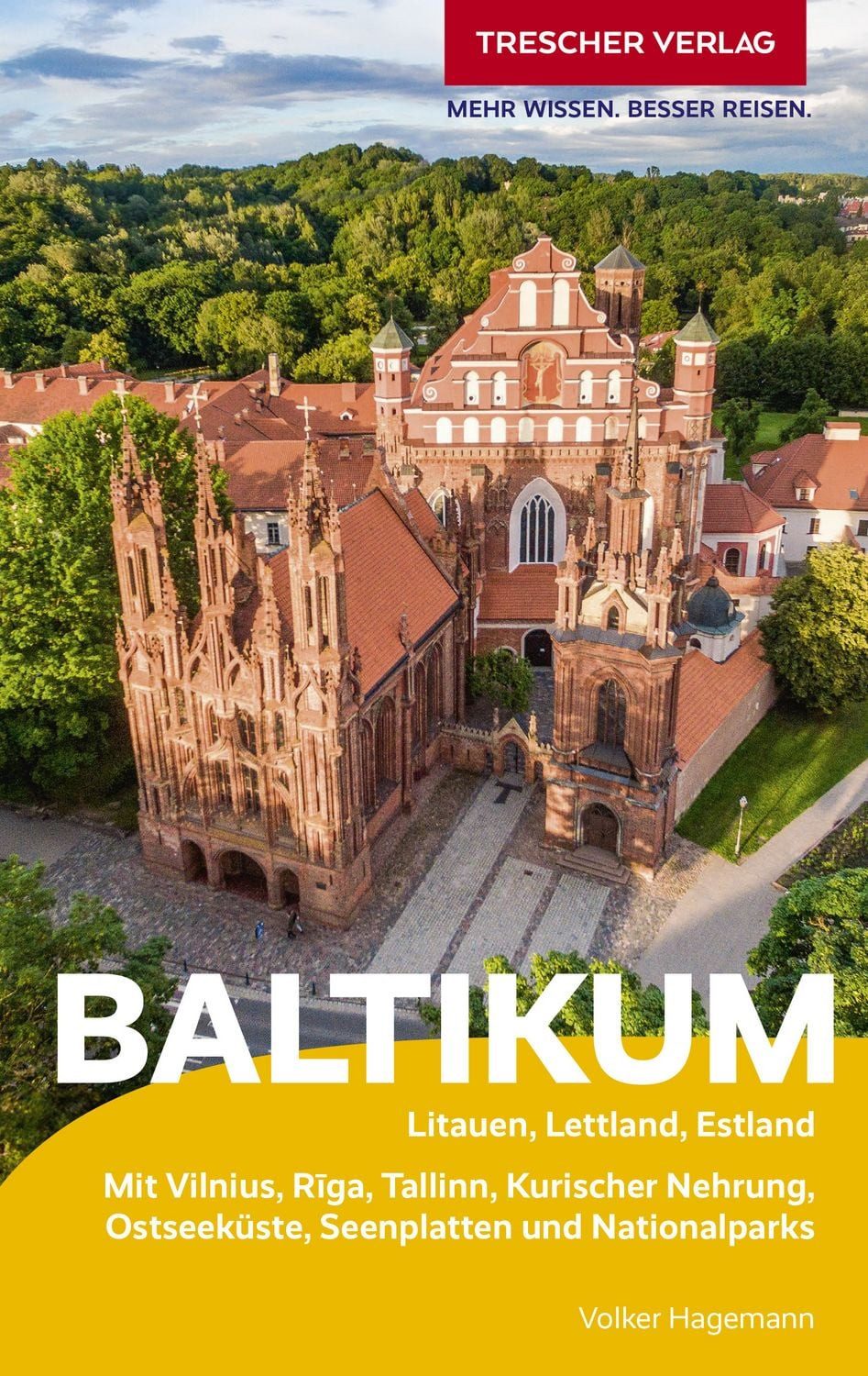 TRESCHER Reiseführer Baltikum / Volker Hagemann, Litauen, Lettland, Estland. Mit Vilnius, Riga, Tallinn, Kurischer Nehrung, Ostseeküste, Seenplatten und Nationalparks