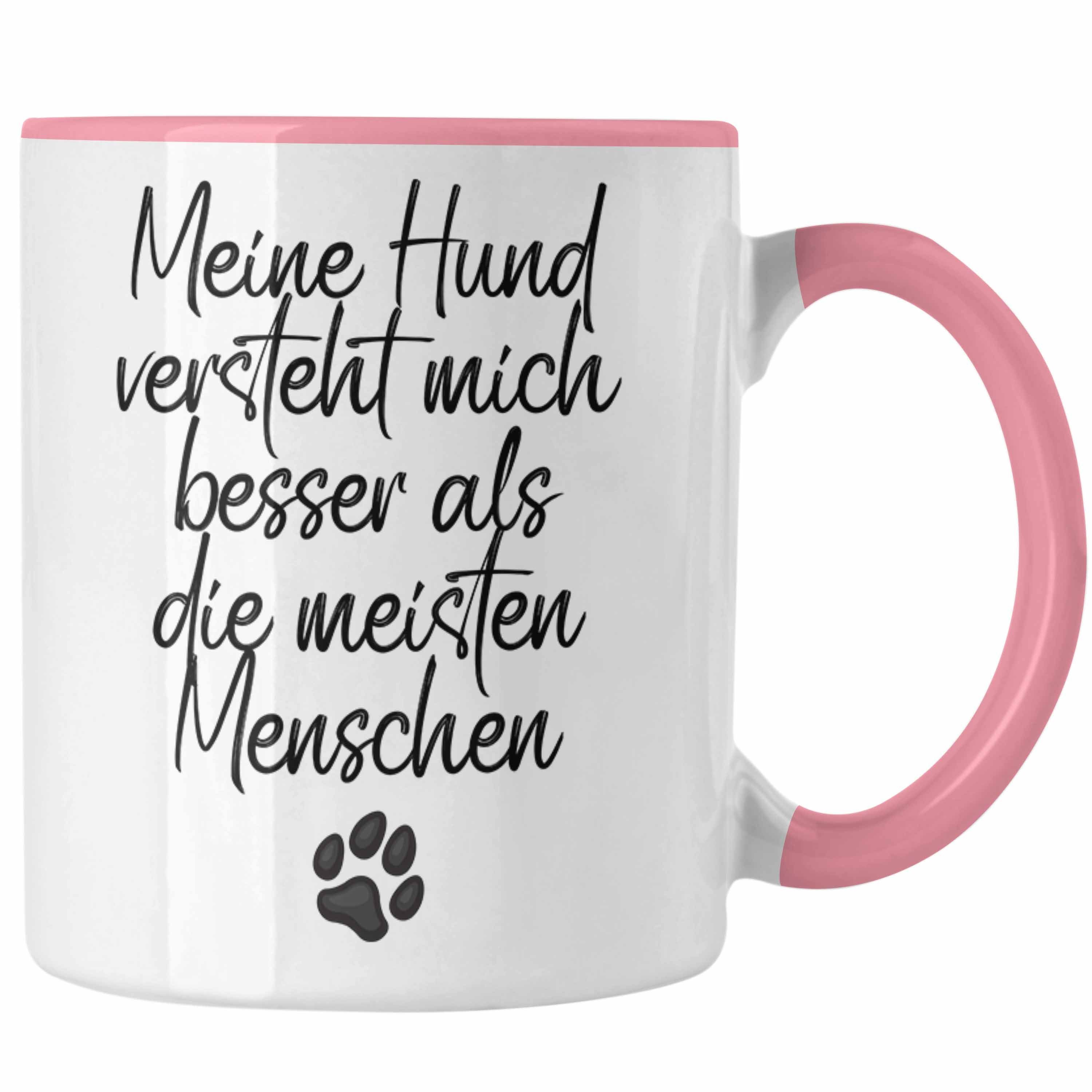 Trendation Tasse Hundebesitzer Tasse Geschenk Kaffee-Becher Mein Hund Versteht Mich Bes Rosa