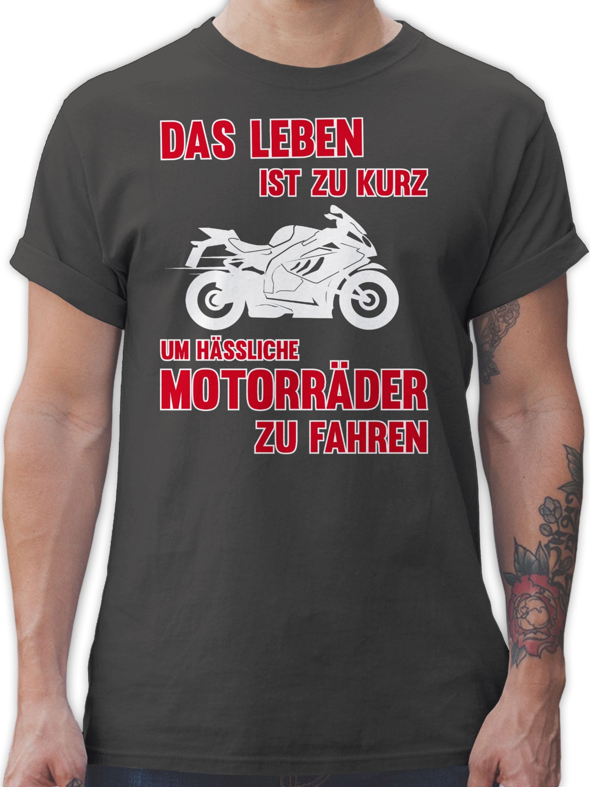 Shirtracer T-Shirt Das Leben ist zu kurz um hässliche Motorräder zu fahren 3 Motorrad Biker 3 Dunkelgrau