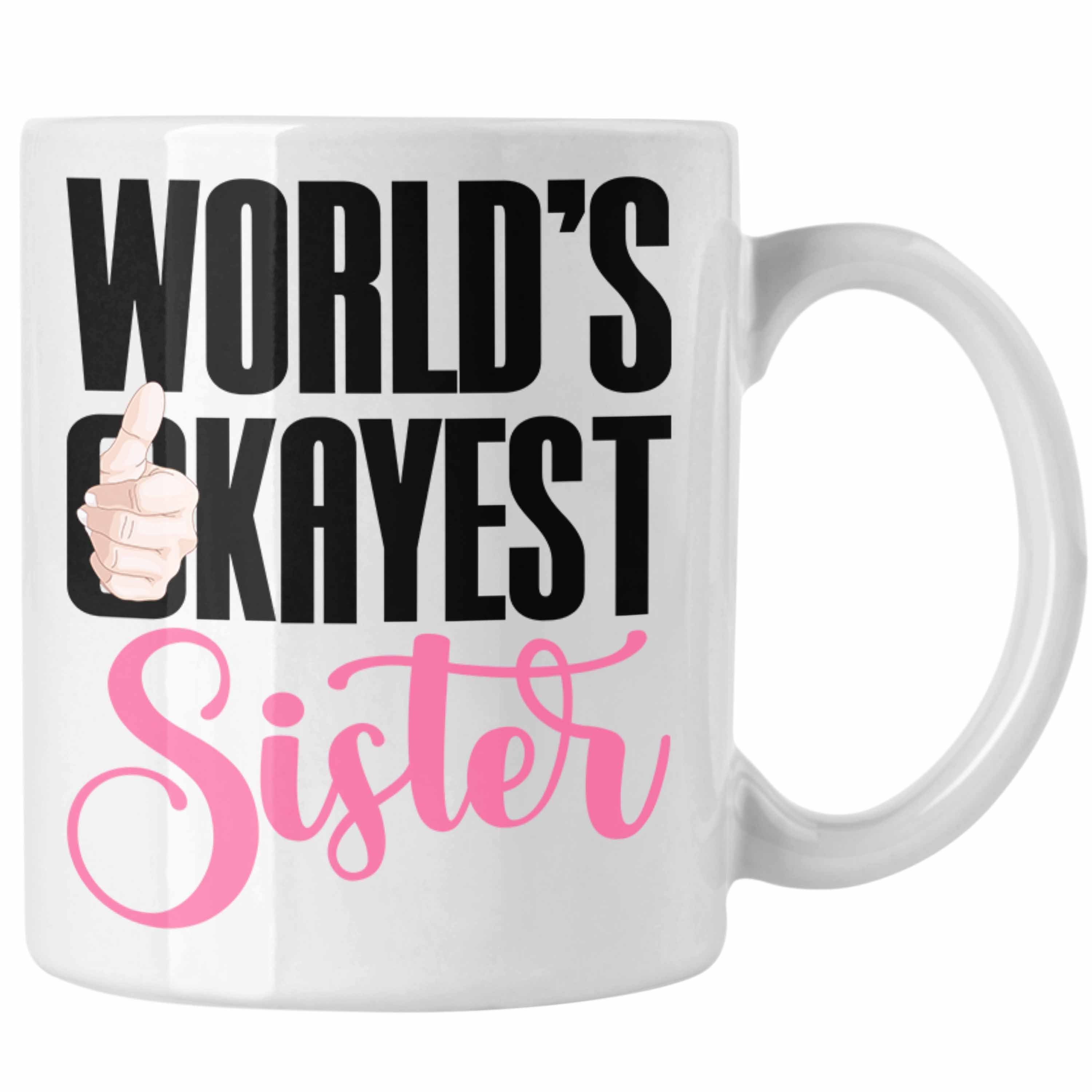 Trendation Tasse Trendation - Worlds Okayest Sister Tasse Geschenk für Schwester Geschenkidee Beste Schwester Geburtstag Weiss