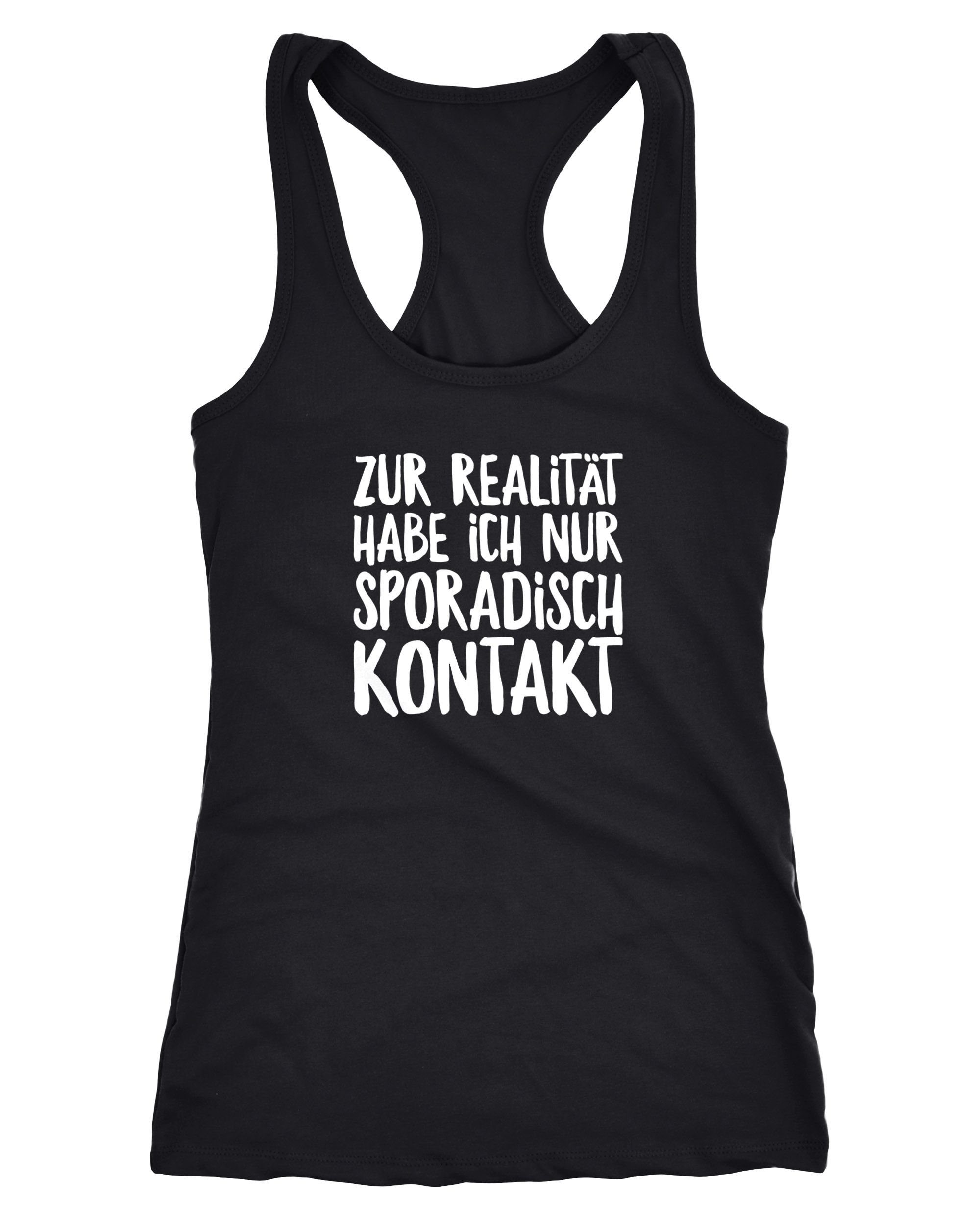 Tanktop Damen Tanktop Zur Realität habe ich nur sporadisch Kontakt Spruch Sprüche Quote Fun Racerback Moonworks®