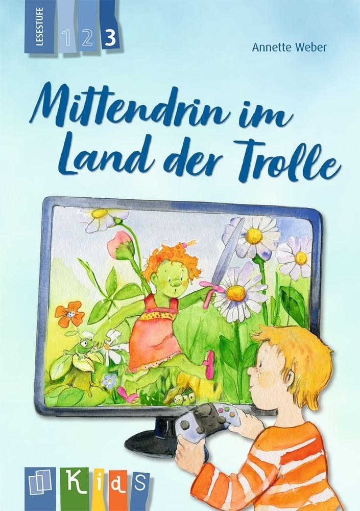 Mittendrin im Land der Trolle – Lesestufe 3 / Annette Weber