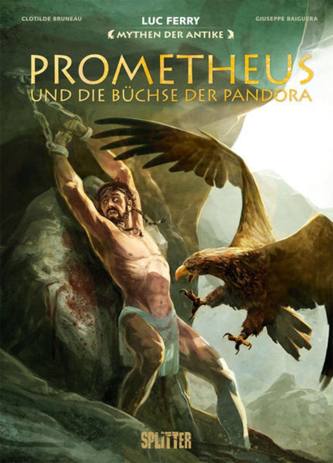 Mythen der Antike: Prometheus und die Büchse der Pandora (Graphic Nove / Luc Ferry, Clotilde Bruneau