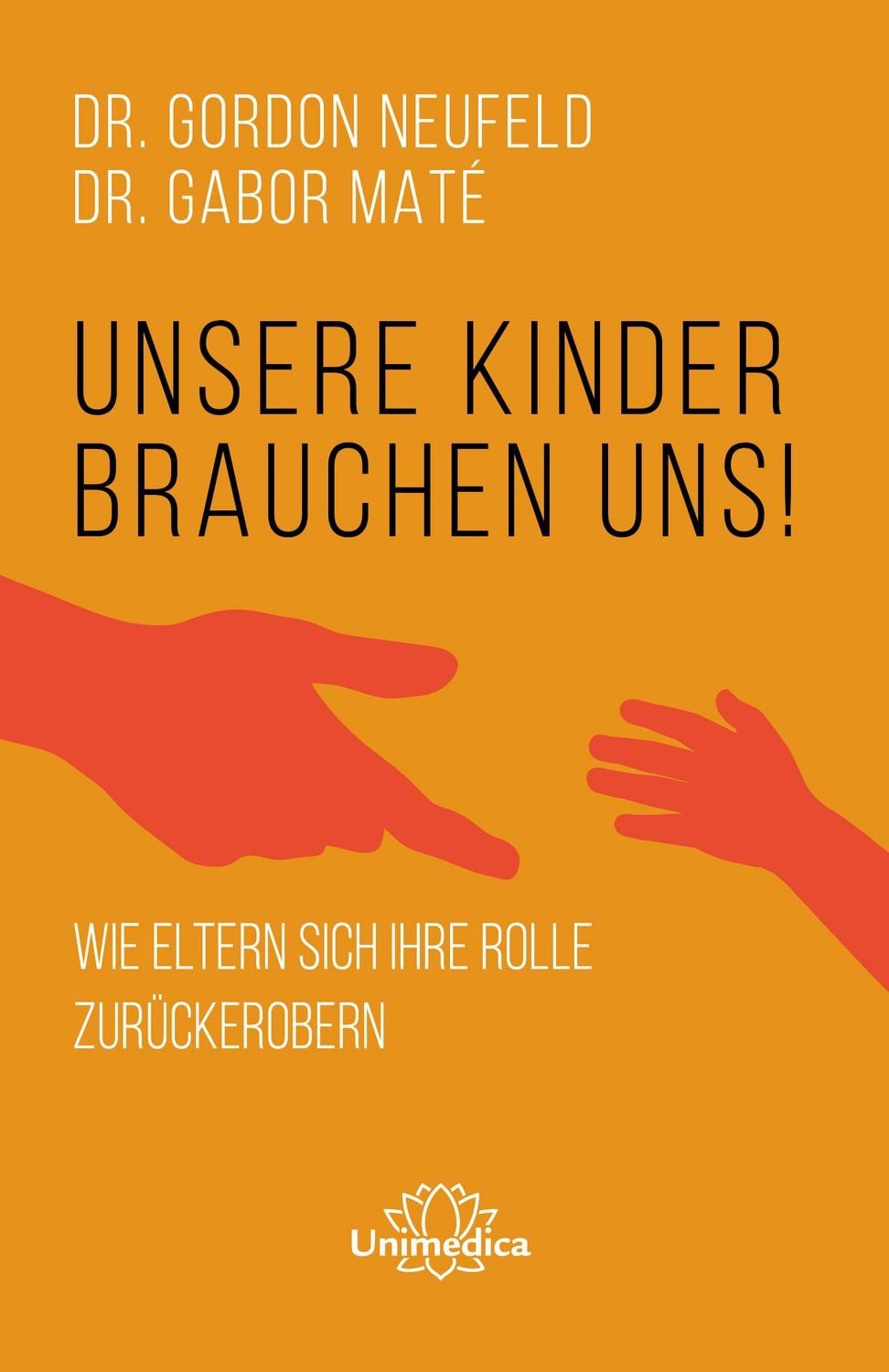 Unsere Kinder brauchen uns / Gordon Neufeld, Gabor Maté