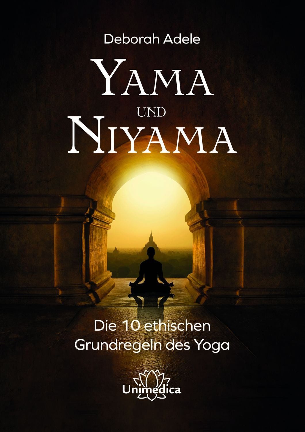 Yama und Niyama / Deborah Adele