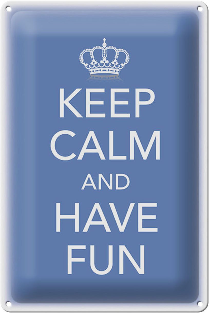 Metallschild Schild Blech 20x30cm - Made in Germany - Spruch Keep Calm and have fun