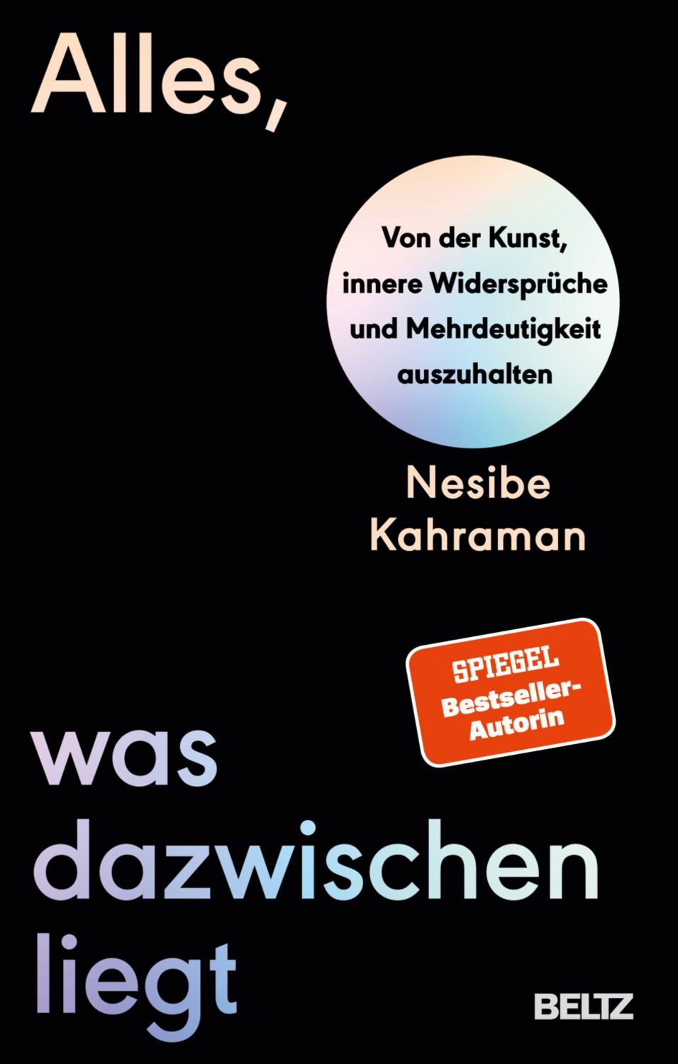 Alles, was dazwischenliegt / Nesibe Kahraman