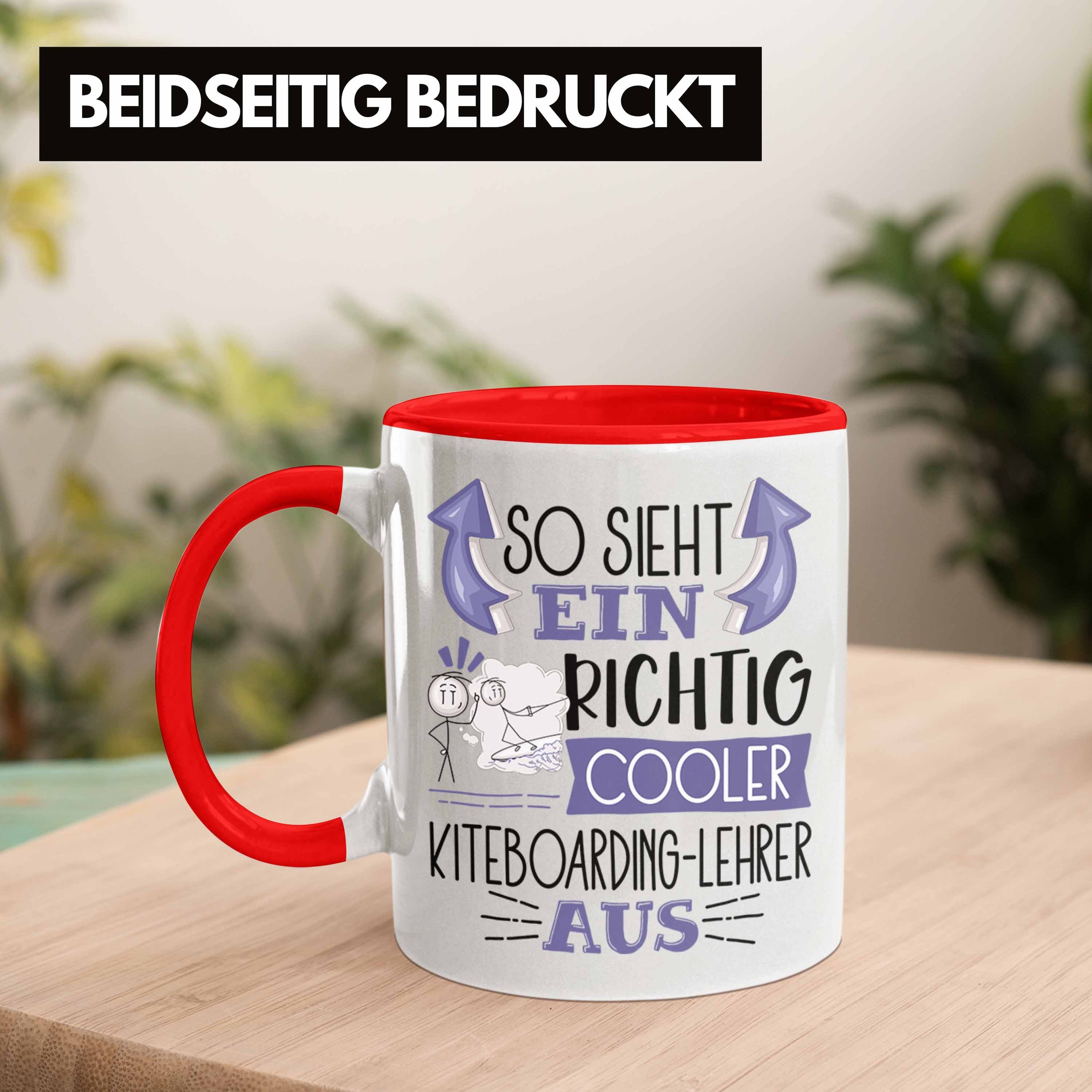 Trendation Tasse So Kiteboarding-Lehrer Richtig Rot Cooler für Sieht Tasse Ein Geschenk Aus