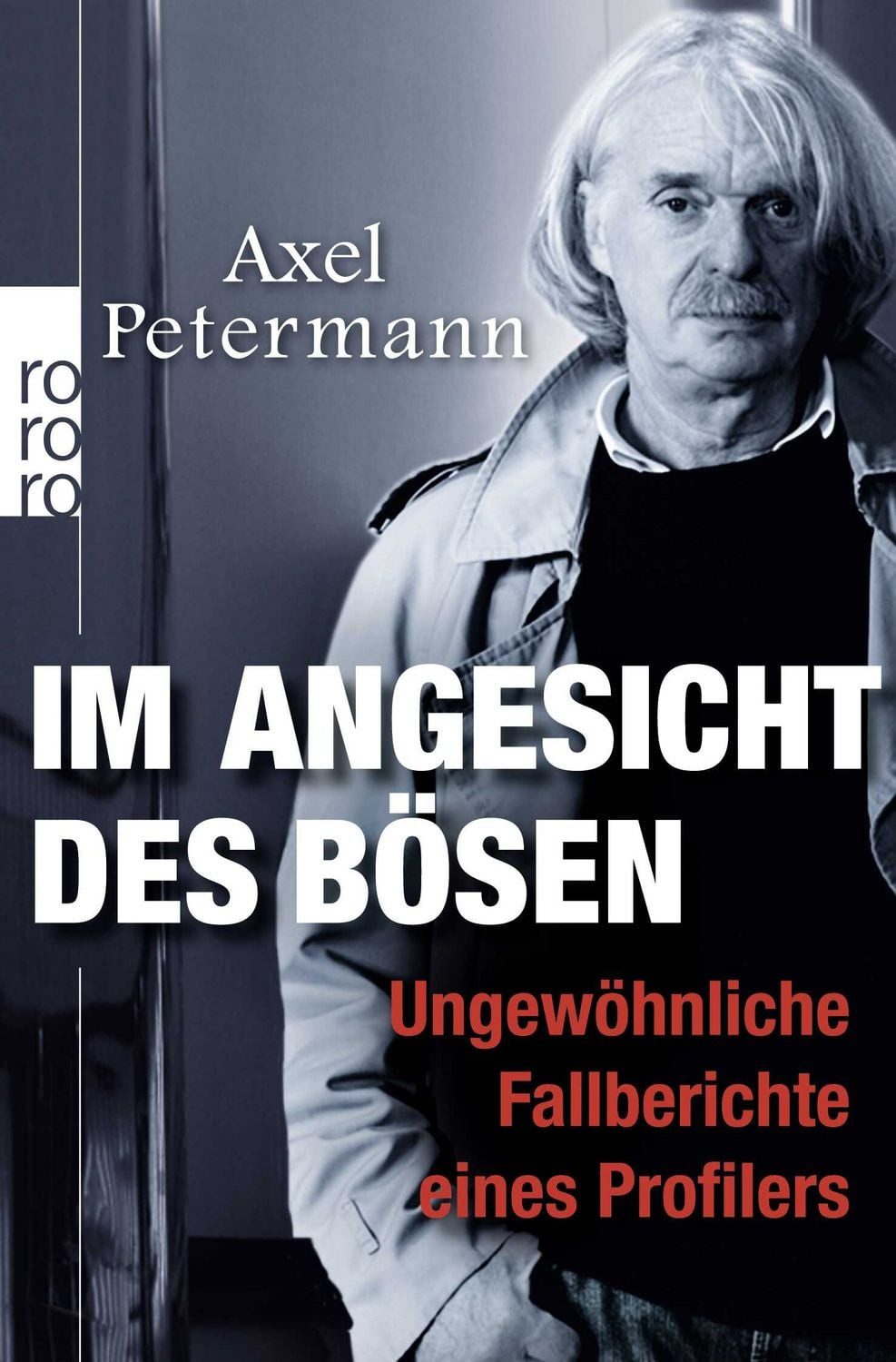 Sachbuch Im Angesicht des Bösen Ungewöhnliche Fallberichte eines Profilers Axel Petermann