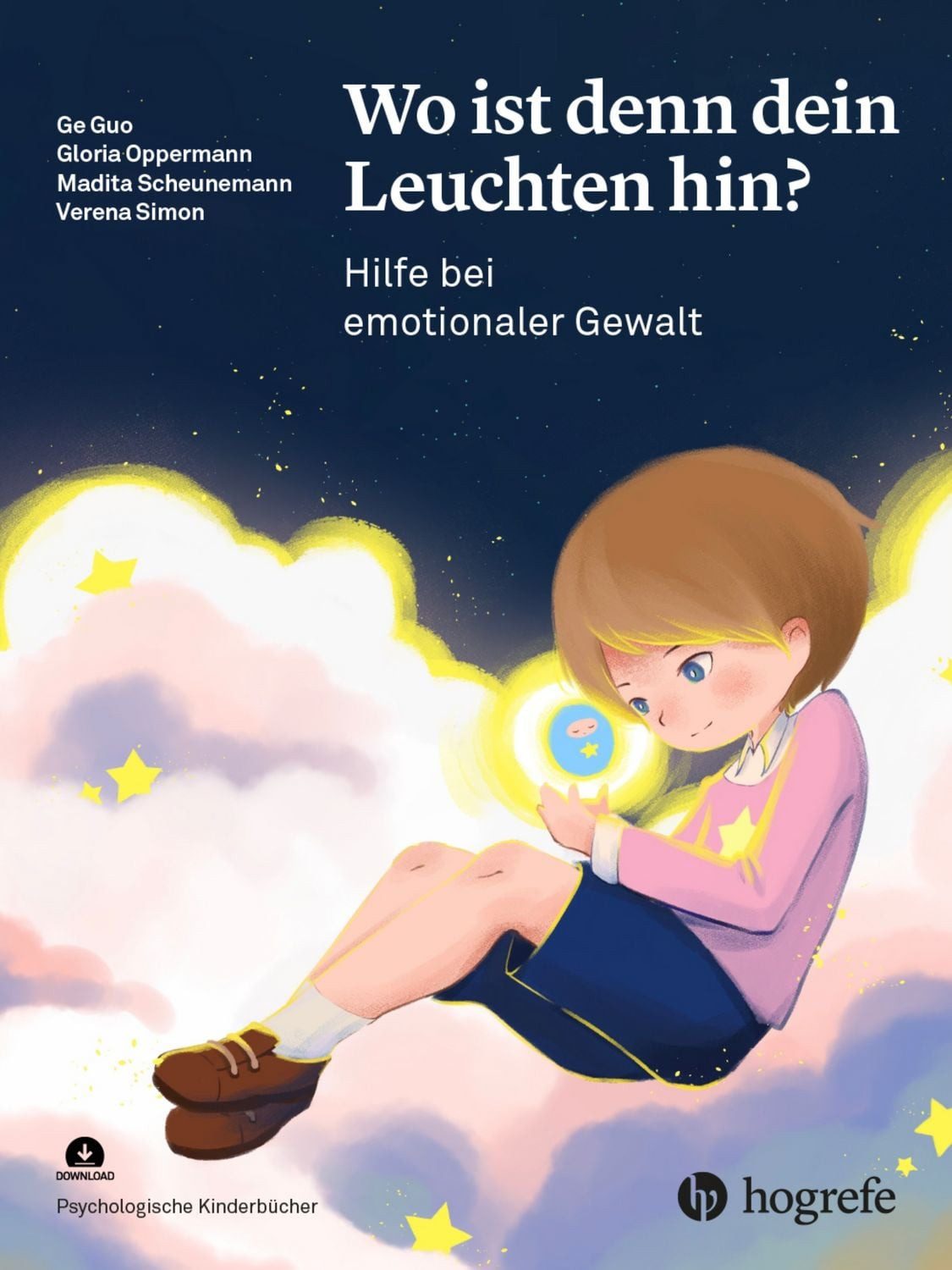 Kinderbuch Wo ist denn dein Leuchten hin? Hilfe bei emotionaler Gewalt Ge Guo, Gloria Oppermann, Madita Scheunemann, Verena Simon