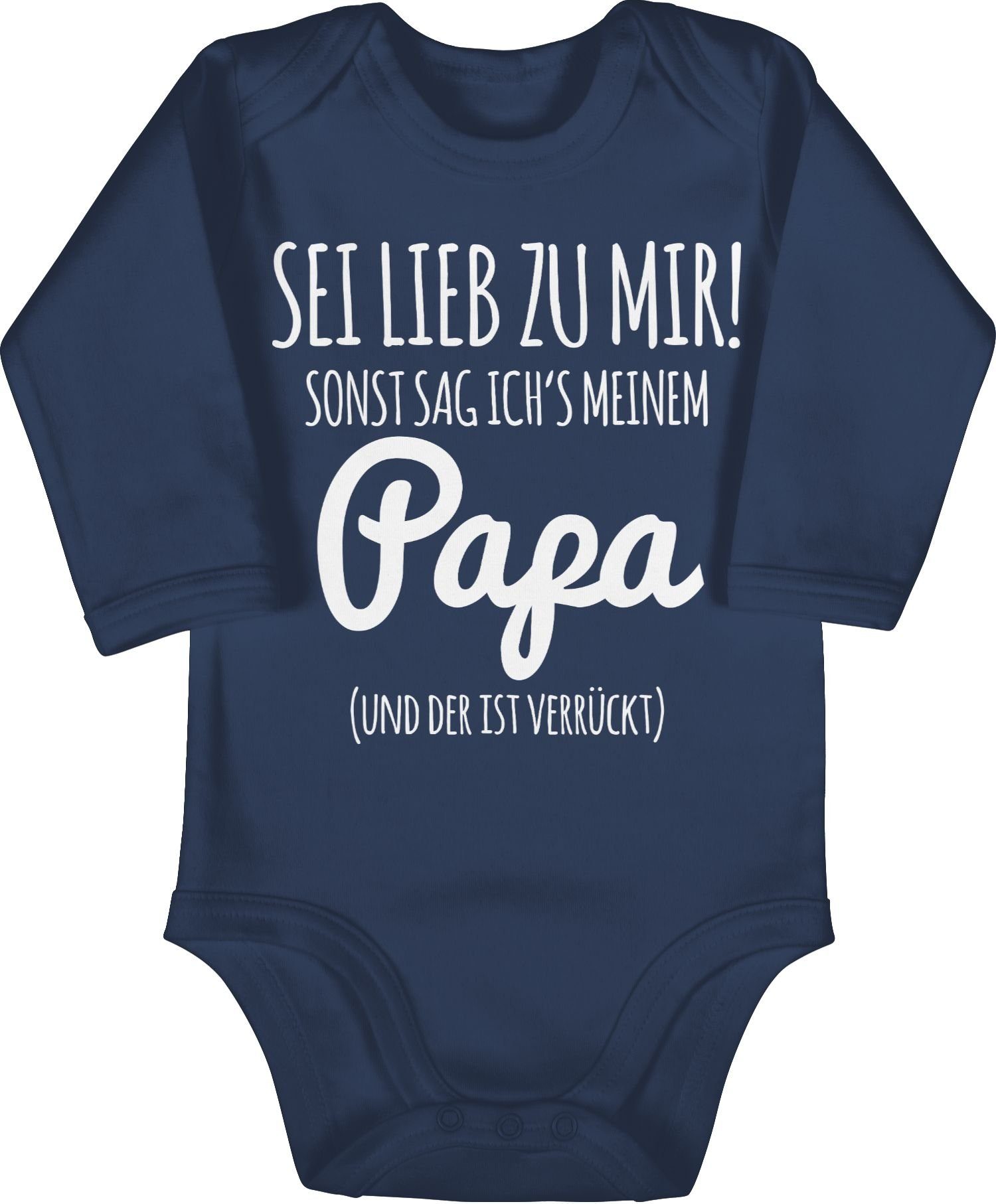 Shirtracer Shirtbody Sei lieb zu mir sonst sag ichs Papa Sprüche Baby 3 Navy Blau