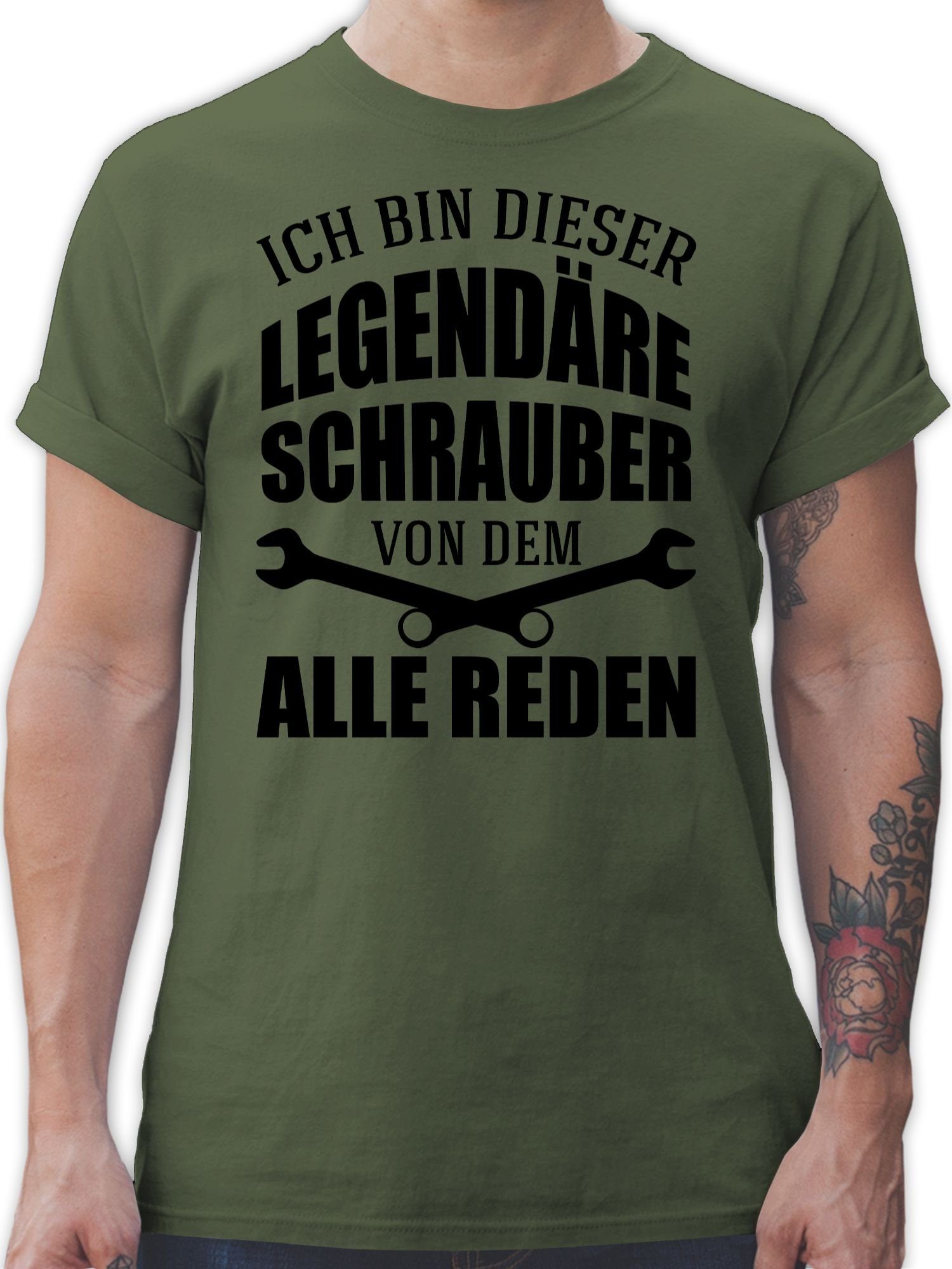 Shirtracer T-Shirt Ich bin dieser legendäre Schrauber von dem alle reden Handwerker Geschenke 2 Army Grün