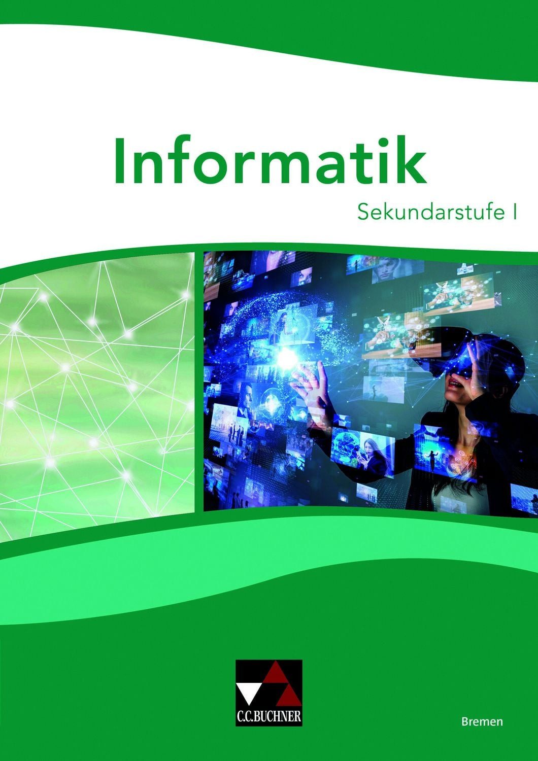 Informatik Bremen Gesamtband Sek I / Joachim Birk, Kirsten Henken, Markus Mauch, Ines Misura, Jasper Olbrich