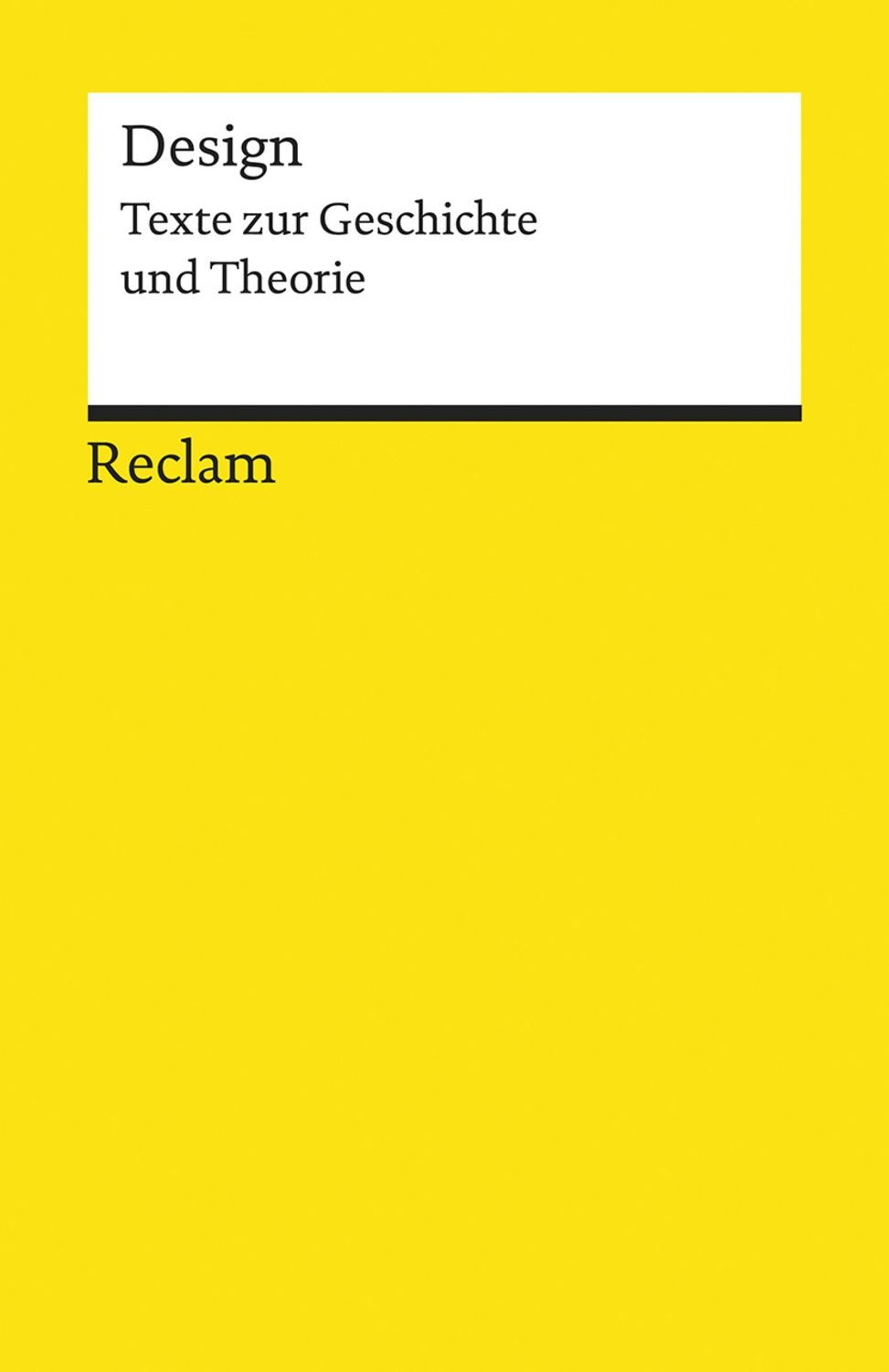 Design. Texte zur Geschichte und Theorie / diverse