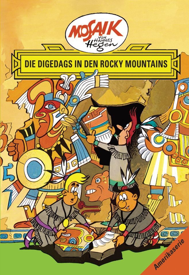 Mosaik. Amerika-Serie: Die Digedags in den Rocky Mountains, Bd. 5 / Lothar Dräger