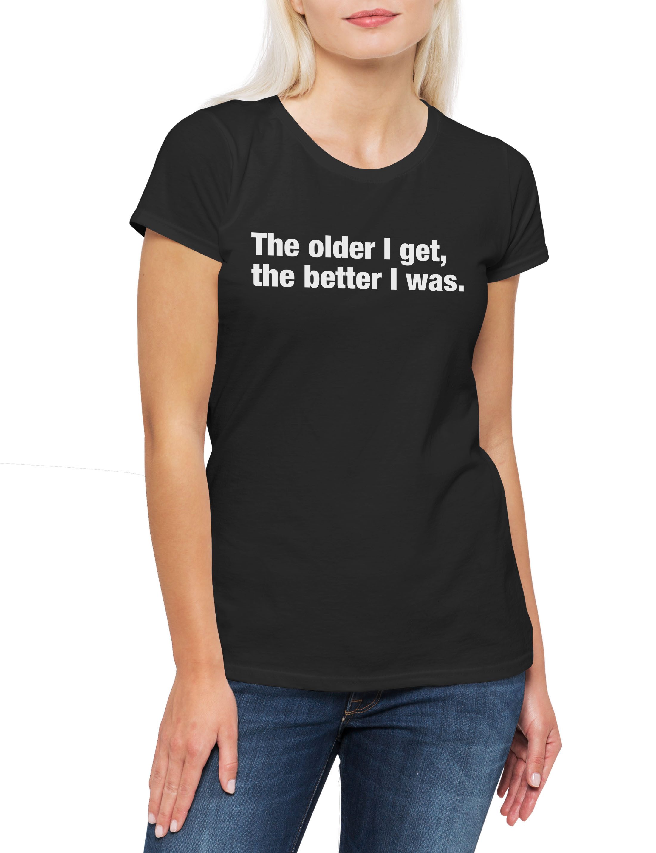 Urban Backwoods Print-Shirt The Older I Get The Better I Was Damen T-Shirt Alter Rente Rentnern (1-tlg) Ruhestand Pension Oma Opa