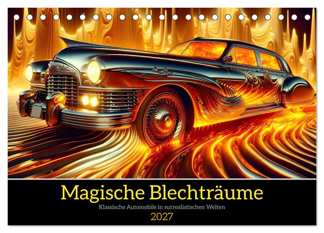 CALVENDO Wandkalender Magische Blechträume (Tischkalender 2027 DIN A5 quer), CALVENDO Monats