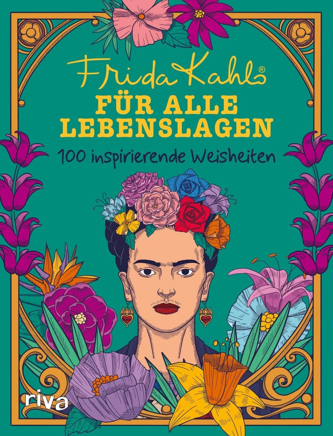 Frida Kahlo für alle Lebenslagen Zitate der mexikanischen Künstlerin f / diverse