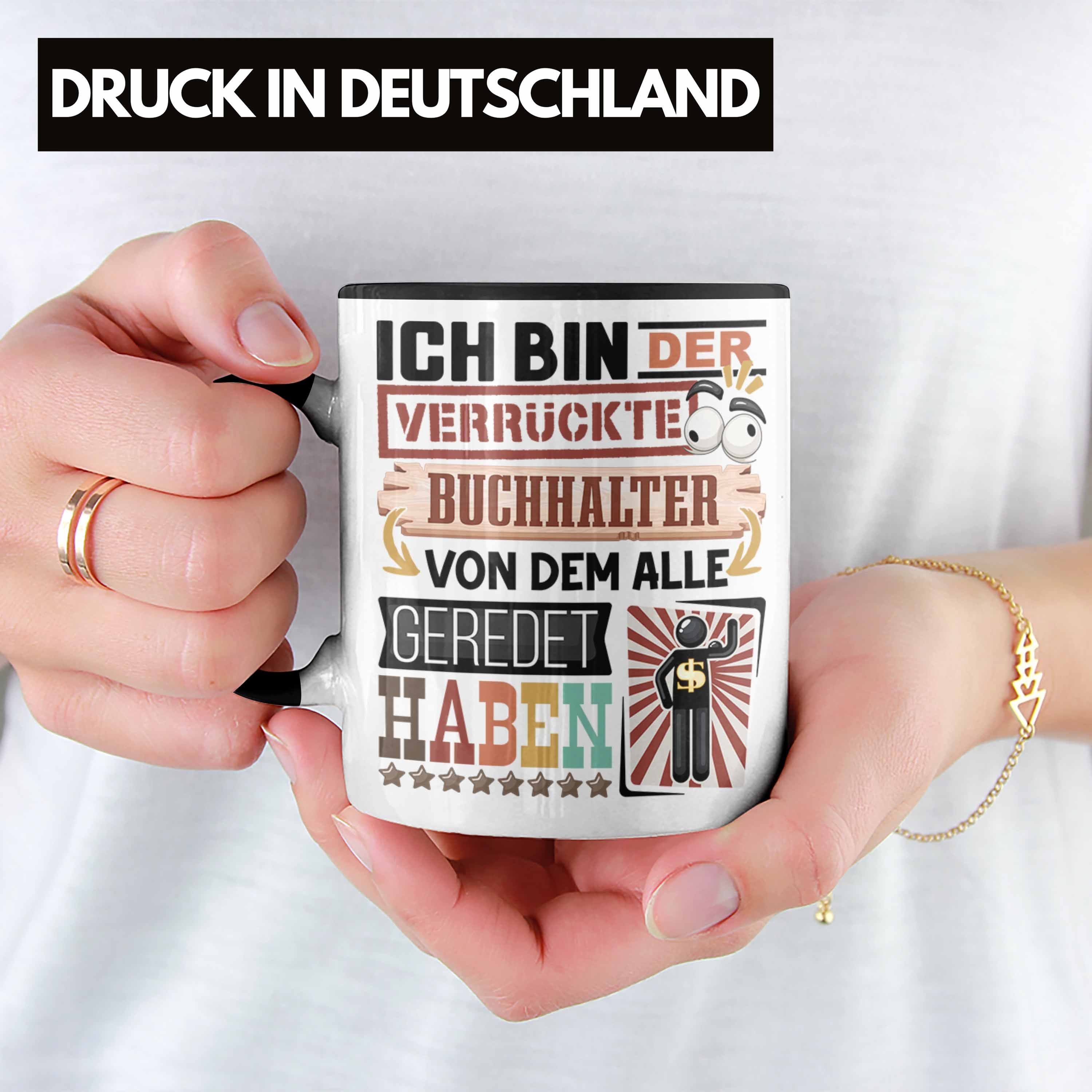 Geschenk Tasse für Tasse Lustig Spruch Buchhalter Buchhalter Geschenkidee Trendation Schwarz Ge