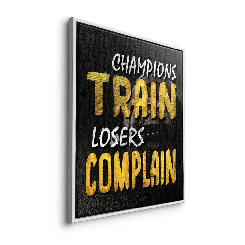 Complain Premium DOTCOMCANVAS® Rahmen Losers Motivation - Leinwandbild - silberner Leinwandbild, Train Champions
