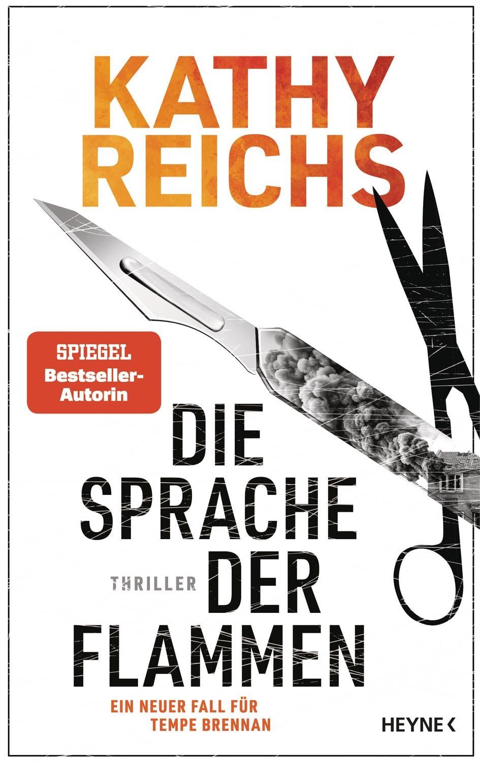Die Sprache der Flammen / Kathy Reichs, Thriller – Ein neuer Fall für Tempe Brennan