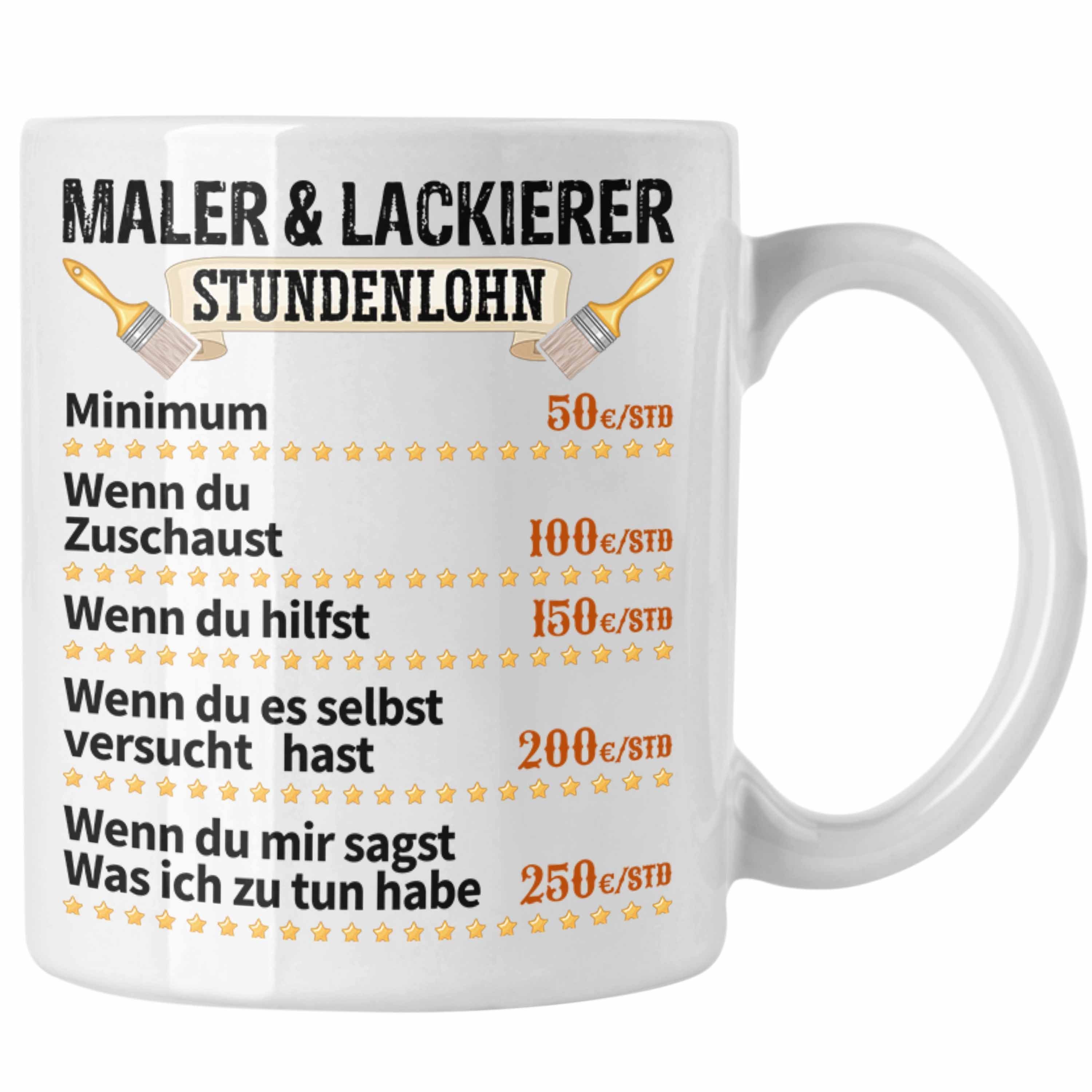 Trendation Tasse Maler & Lackierer Stundenlohn Job Tasse Geschenk Männer Lustig Anstrei Weiss