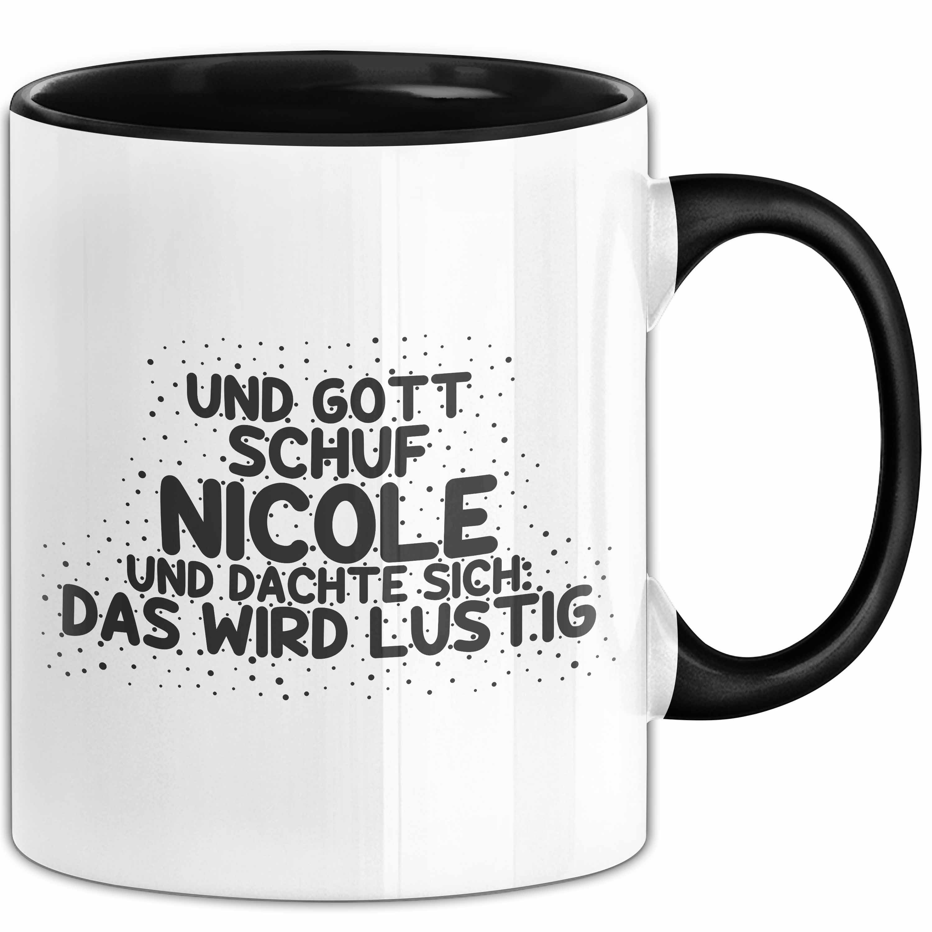 Trendation Tasse Nicole Tasse Und Gott Schuf Nicole Und Dachte Sich: Das Wird Lustig, Keramik