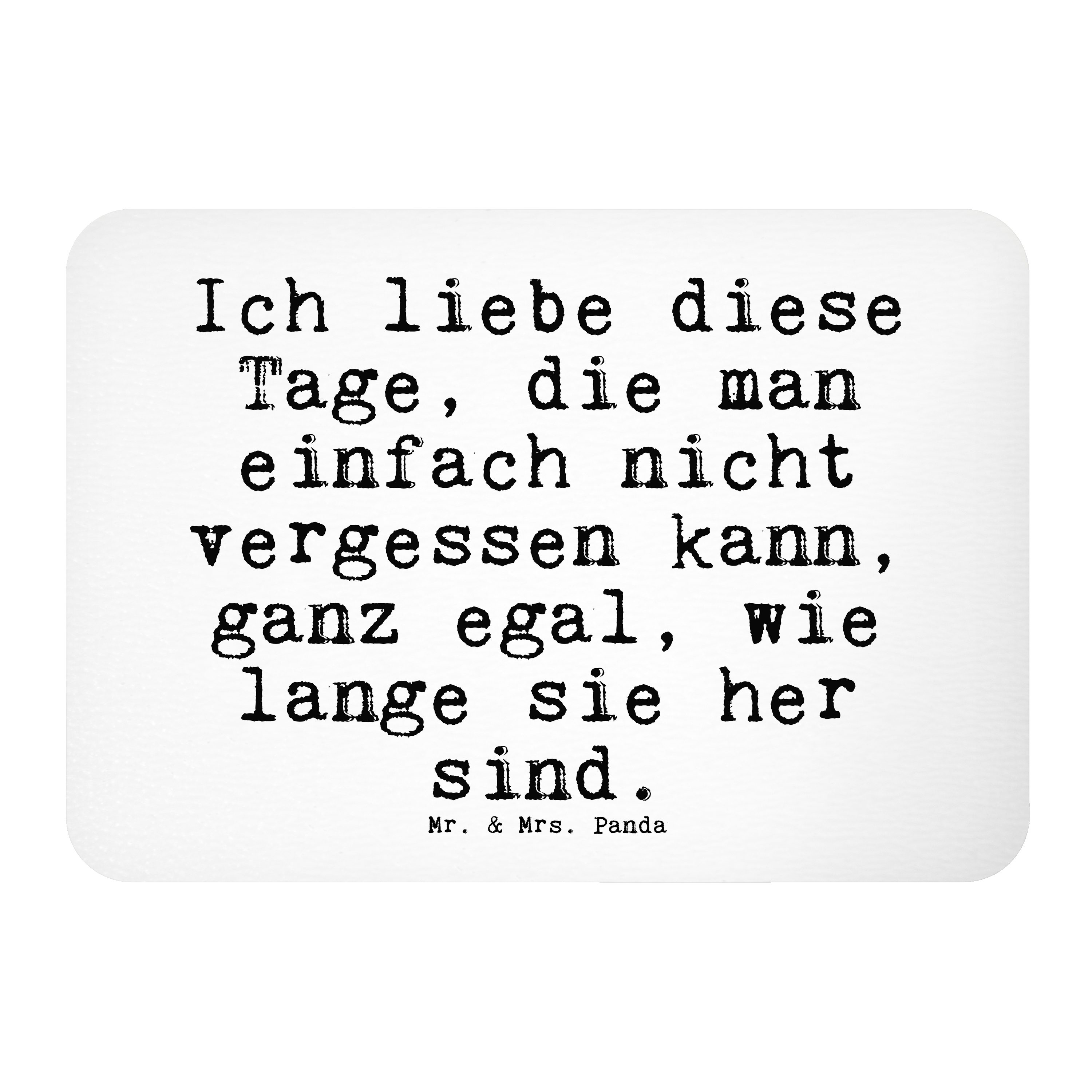Mr. & Mrs. Panda »Ich liebe diese Tage,... Weiß Geschenk