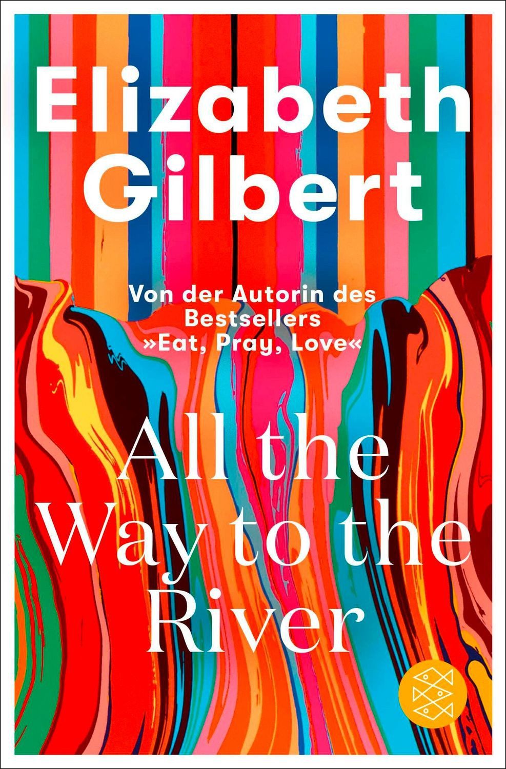 All the Way to the River / Elizabeth Gilbert