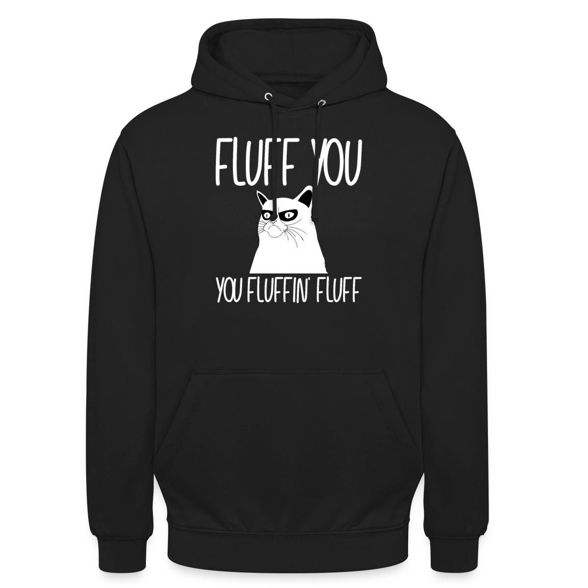 Hoodie Fluff You, Katze Mit Attitude Unisex Hoodie