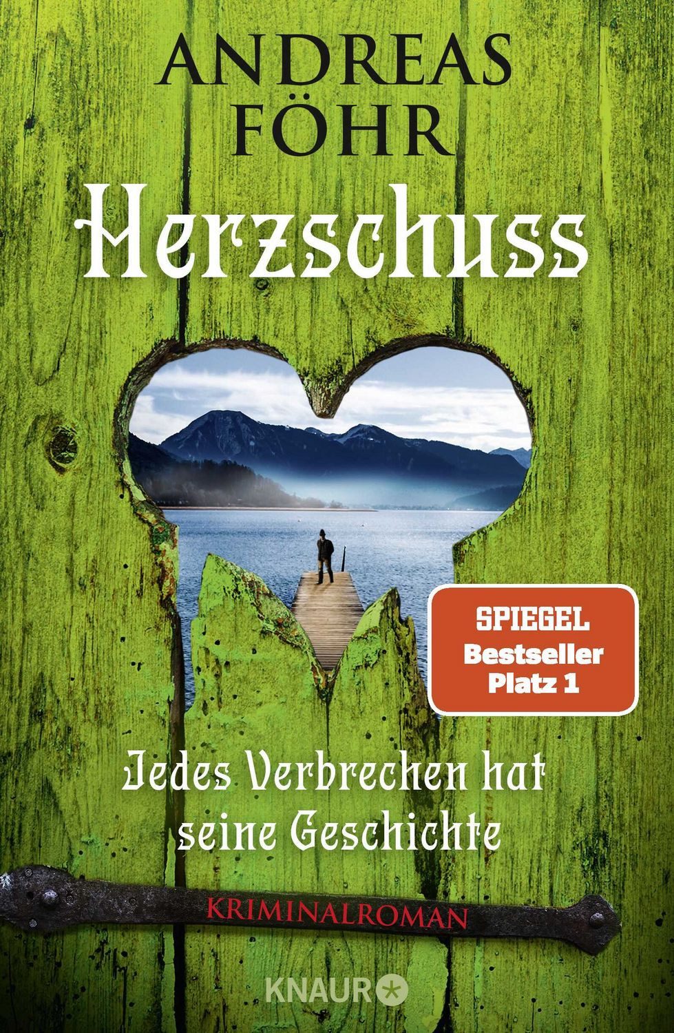 Herzschuss / Andreas Föhr, Jedes Verbrechen hat seine Geschichte. Kriminalroman, Oberbayern-Krimi. Ein Fall aus der kultigen Krimi-Reihe um Wallner & Kreuthner