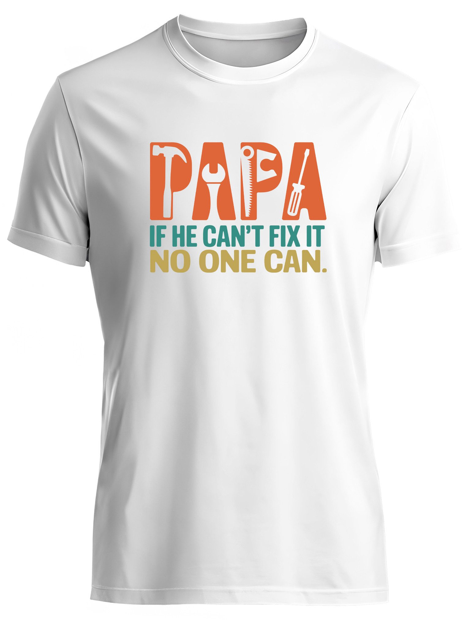MyDesign24 T-Shirt Papa if he can´t fix it - Sprüche Shirt Vatertag T-Shirt weiss kurzarm Regular Fit i826