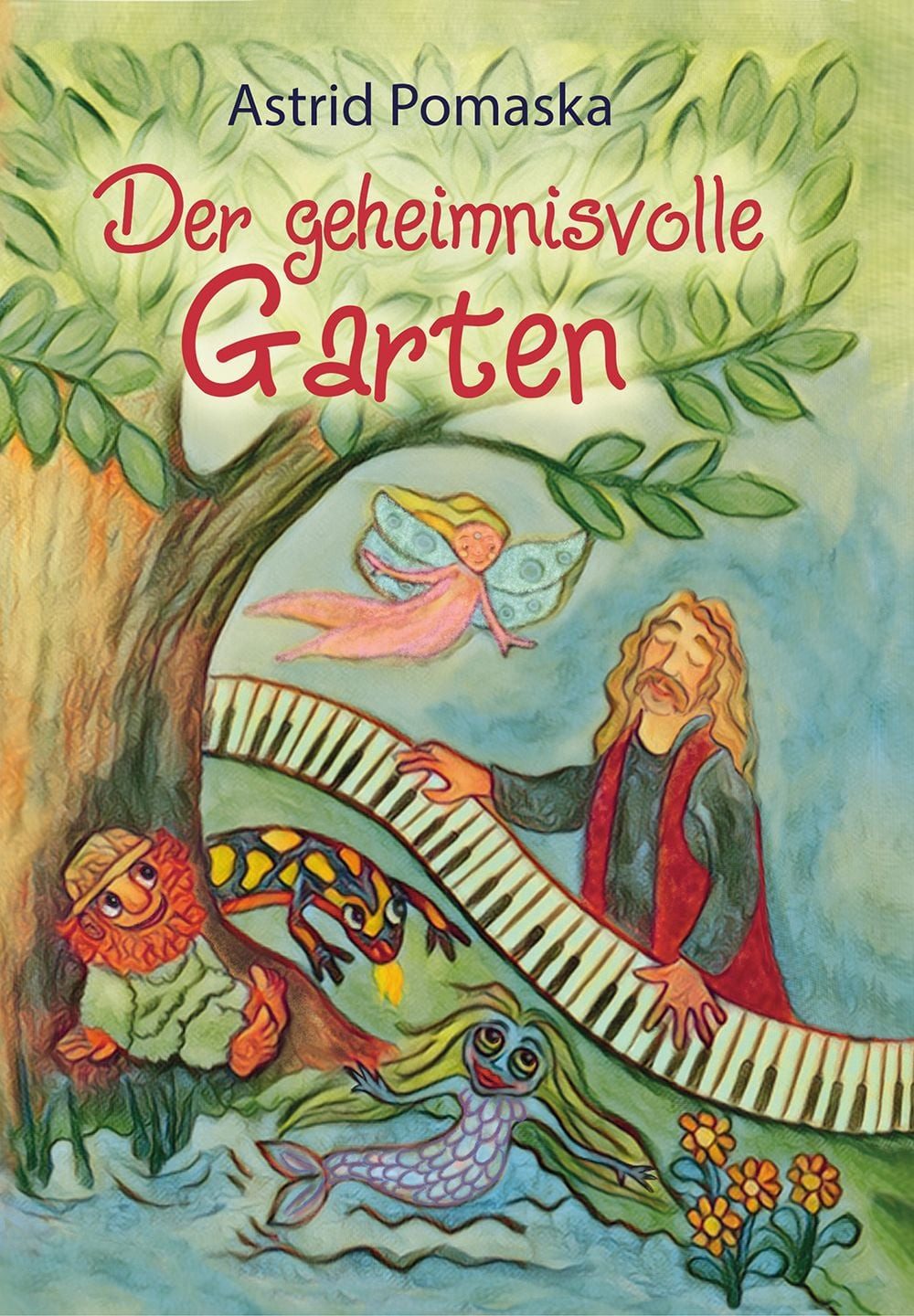 Der geheimnisvolle Garten Vorlesebuch für Kinder ab 5 Jahren / Astrid Pomaska, X