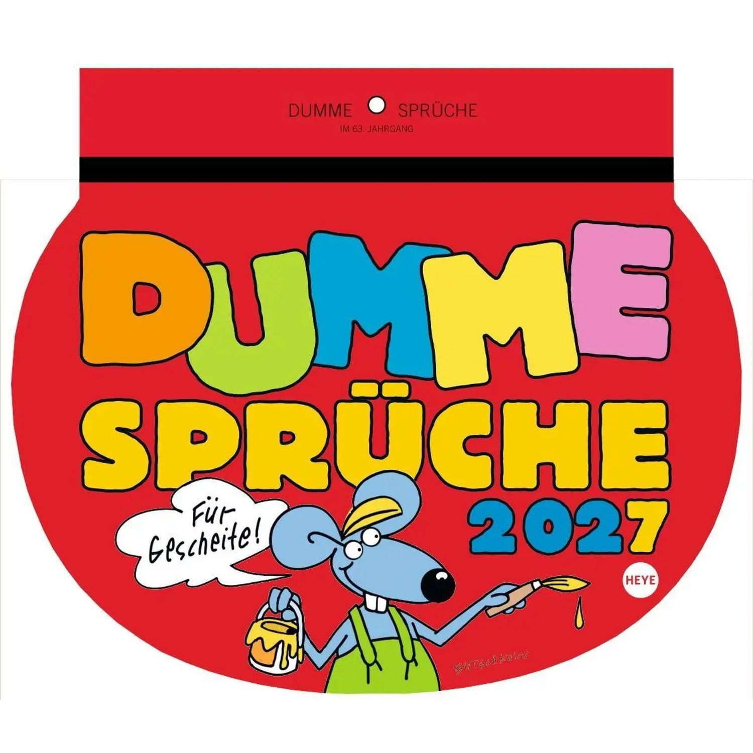 HEYE Wandkalender Dumme Sprüche Kalender 2027 - Für Gescheite!