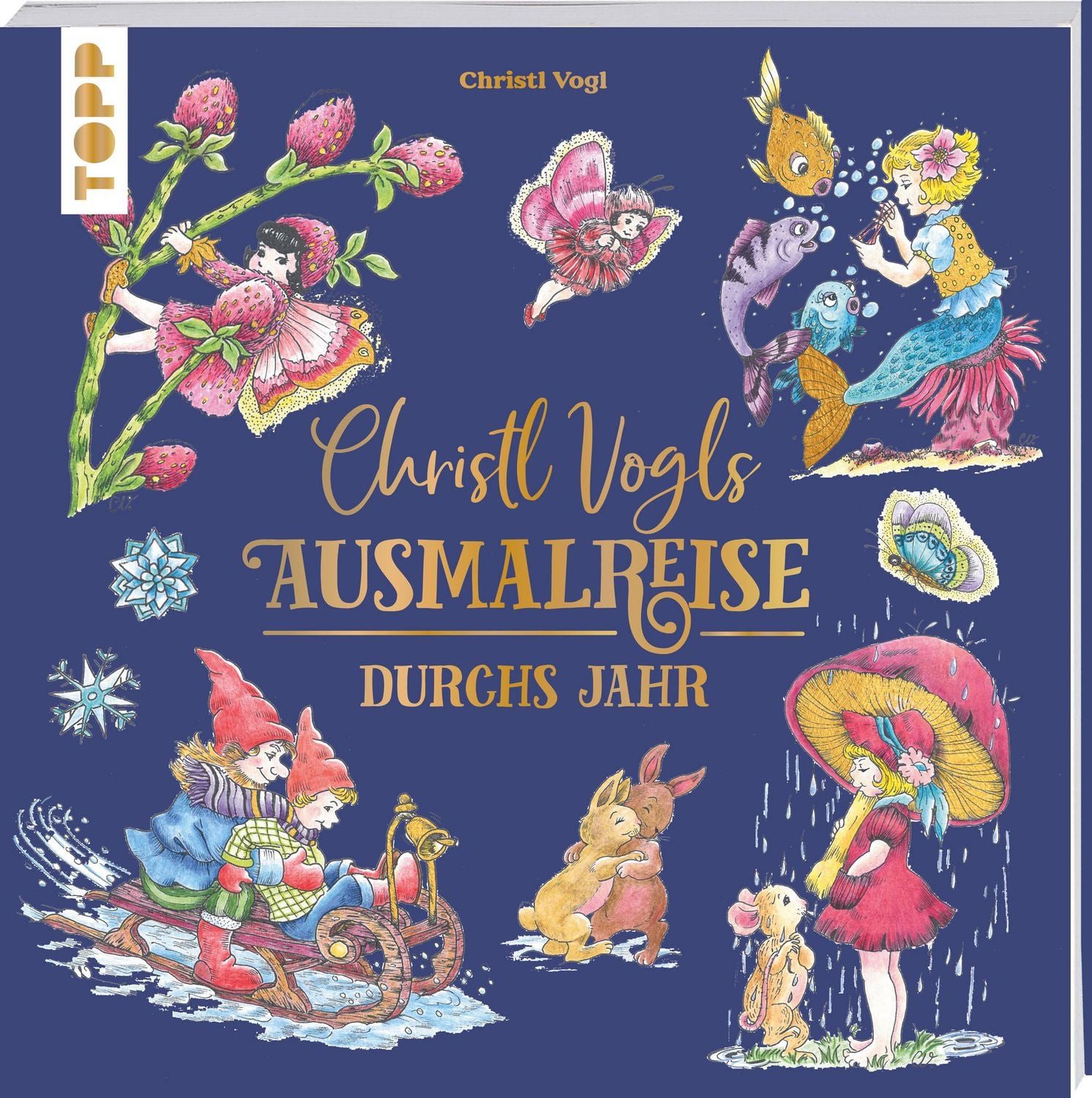 Christl Vogls Ausmalreise - Durchs Jahr / Christl Vogl, Ausmalen & träumen