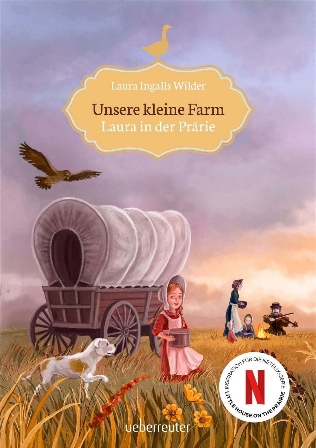 Unsere kleine Farm - Laura in der Prärie (Unsere kleine Farm, Bd. 2) / Laura Ingalls Wilder
