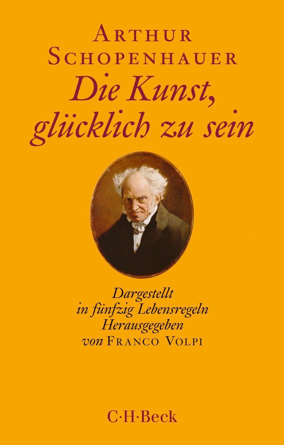 Die Kunst, glücklich zu sein / Arthur Schopenhauer