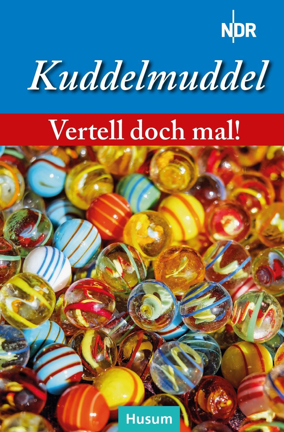 Vertell doch mal: Kuddelmuddel / diverse, 25 plattdeutsche Geschichten