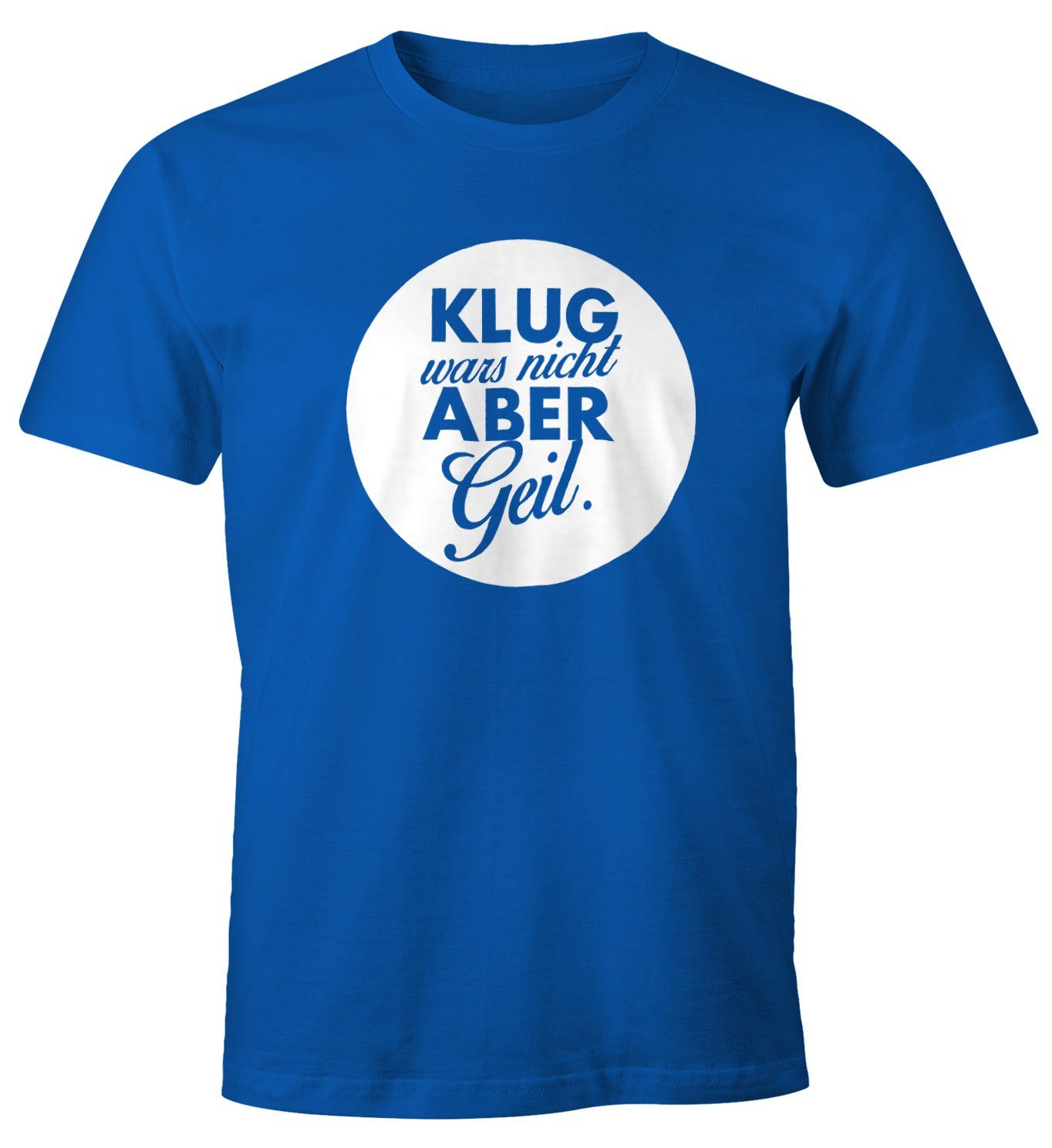 MoonWorks Print-Shirt Herren Spruch T-Shirt Klug wars nicht aber geil Fun-Shirt Moonworks® mit Print blau