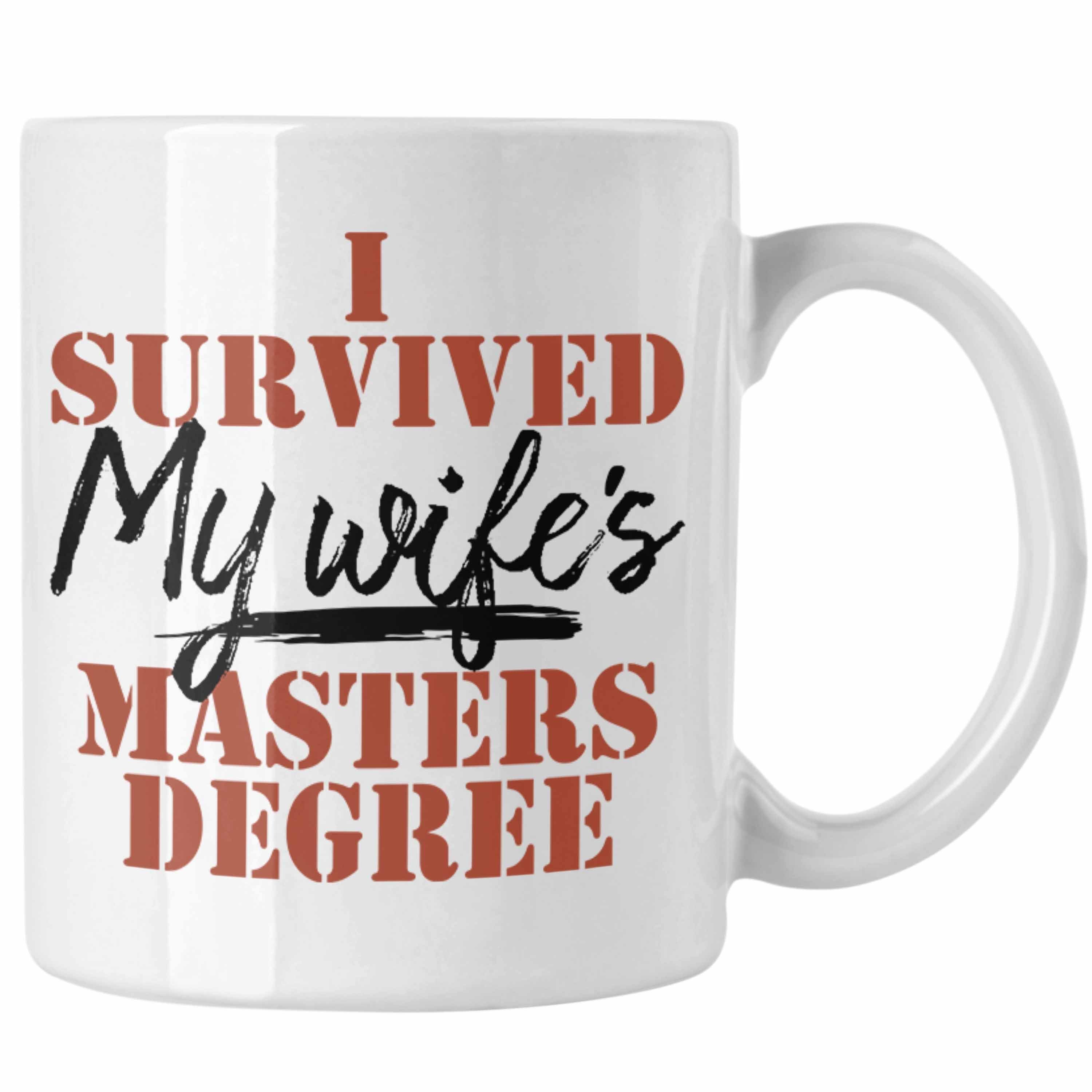 Trendation Tasse "I Survived My Wife's Master Degree" Tasse Masterabschlusses der Ehefr Weiss